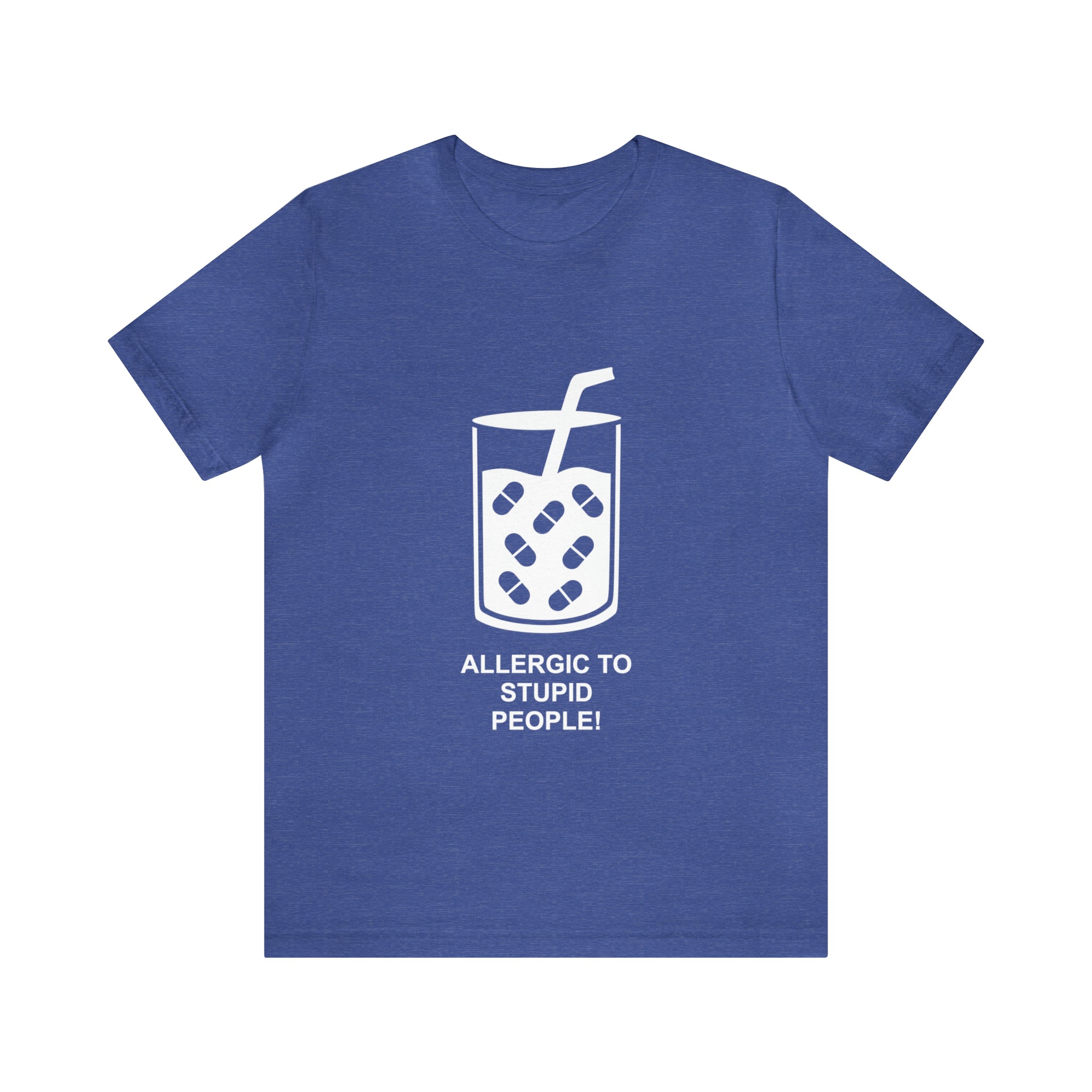 A blue Allergic to Stupid People T-Shirt.