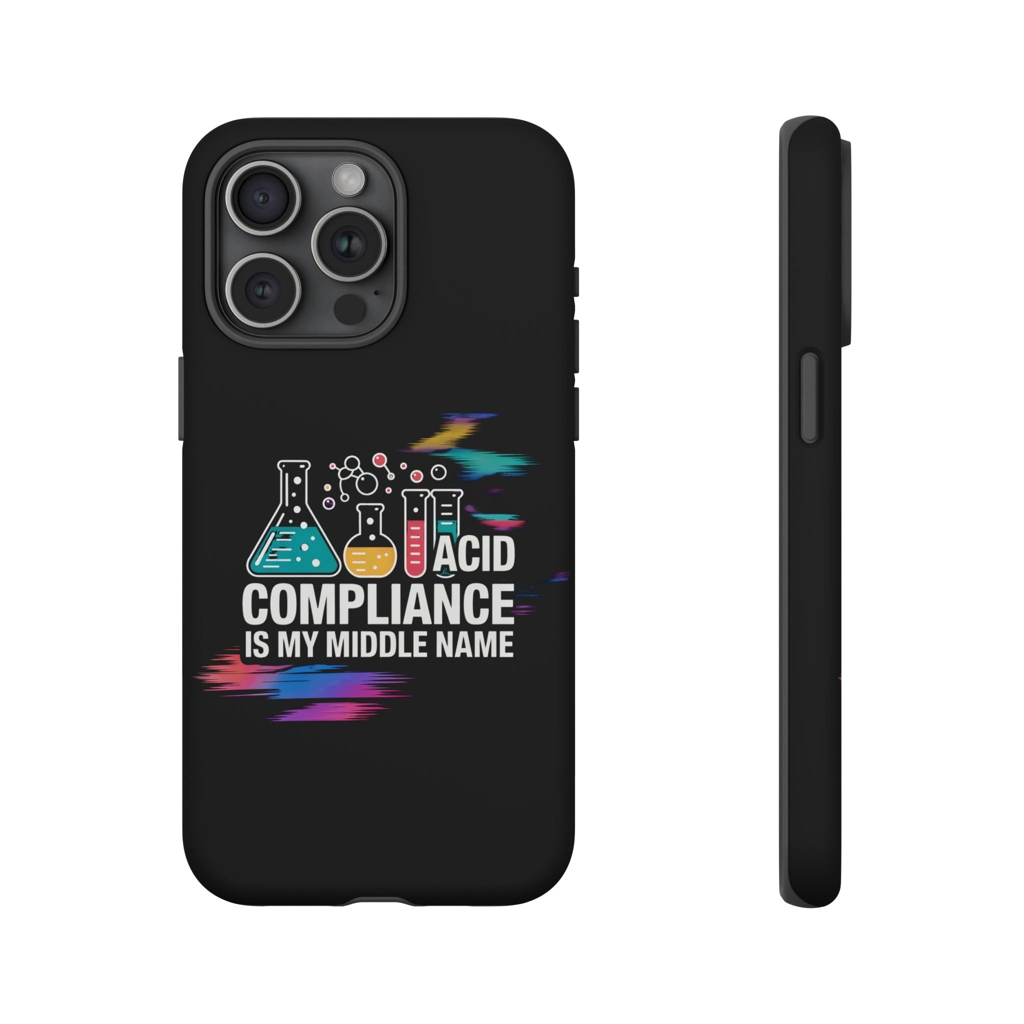 ACID Compliance Is My Middle Name- Impact-Resistant Phone Case