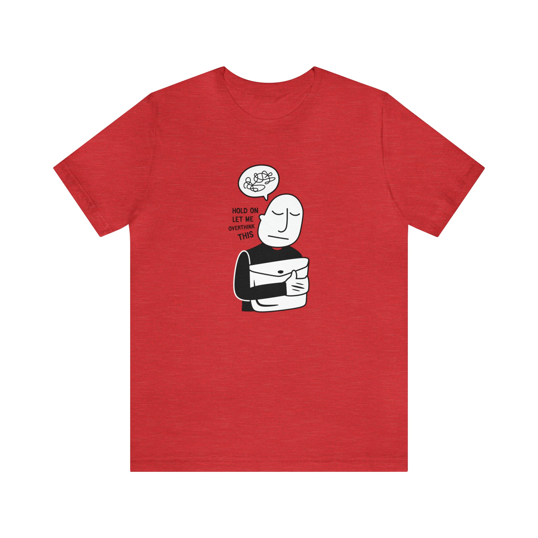A red Hold On Let Me Overthink This T-shirt with a cartoon design.