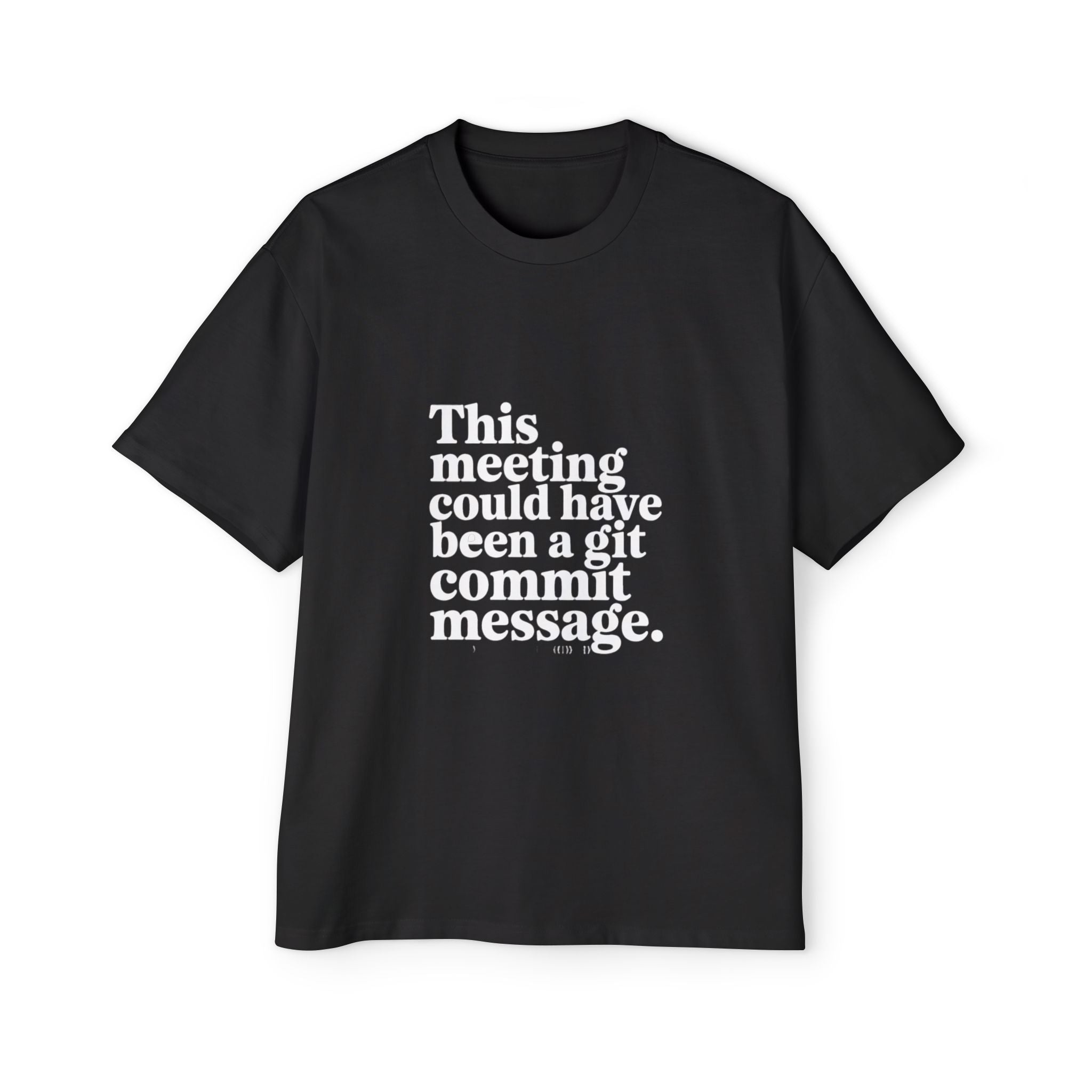 This meeting could have been a git commit White - Heavy Oversized Tee
