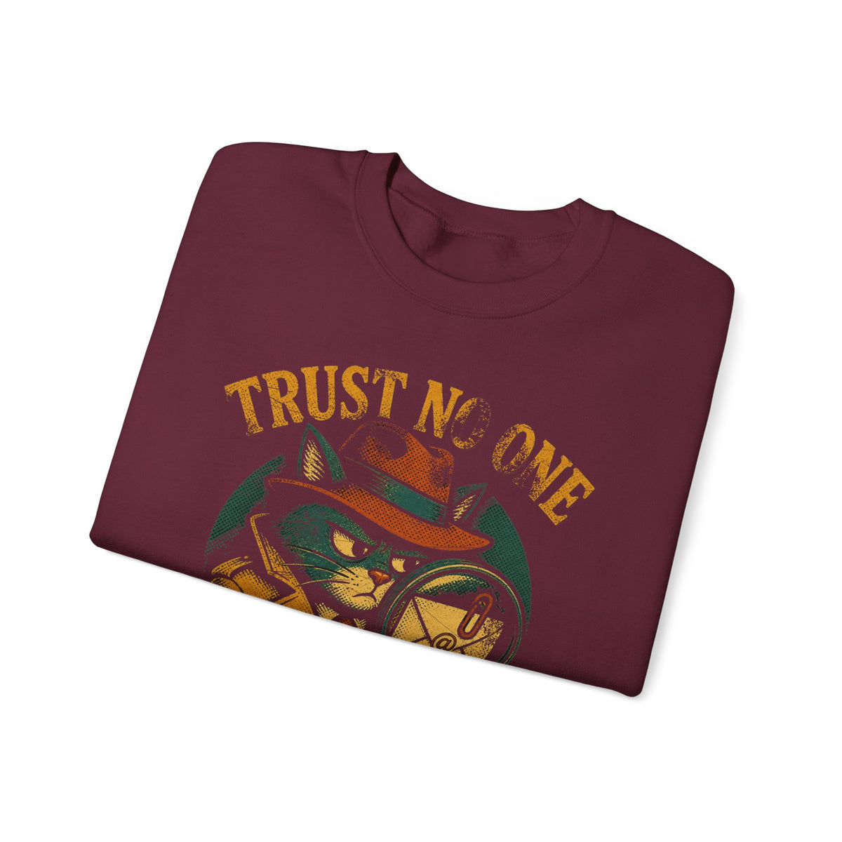Trust No One, Especially That Attachment Sweatshirt
