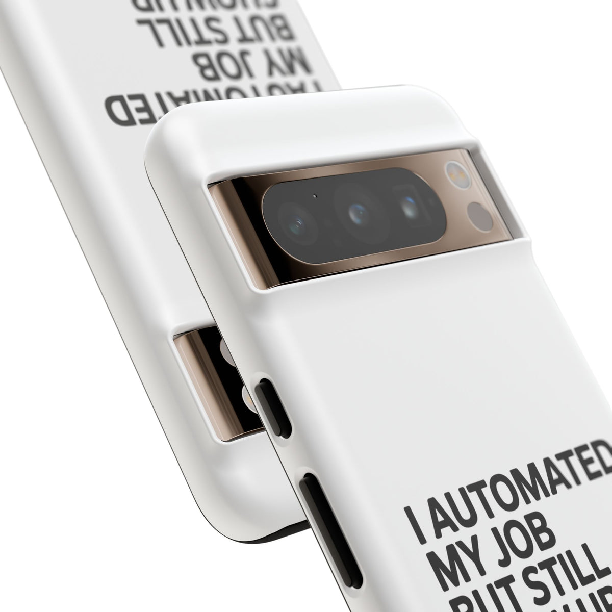 I Automated My Job But Still Show Up for the Meetings Phone Case