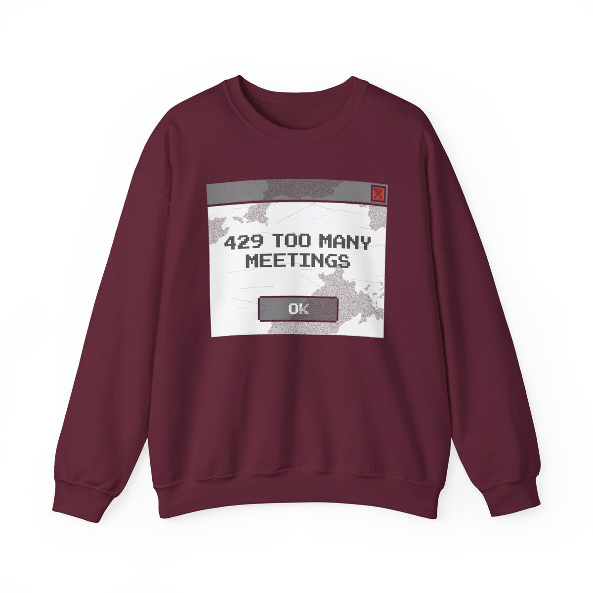 429 Too Many Meetings Sweatshirt