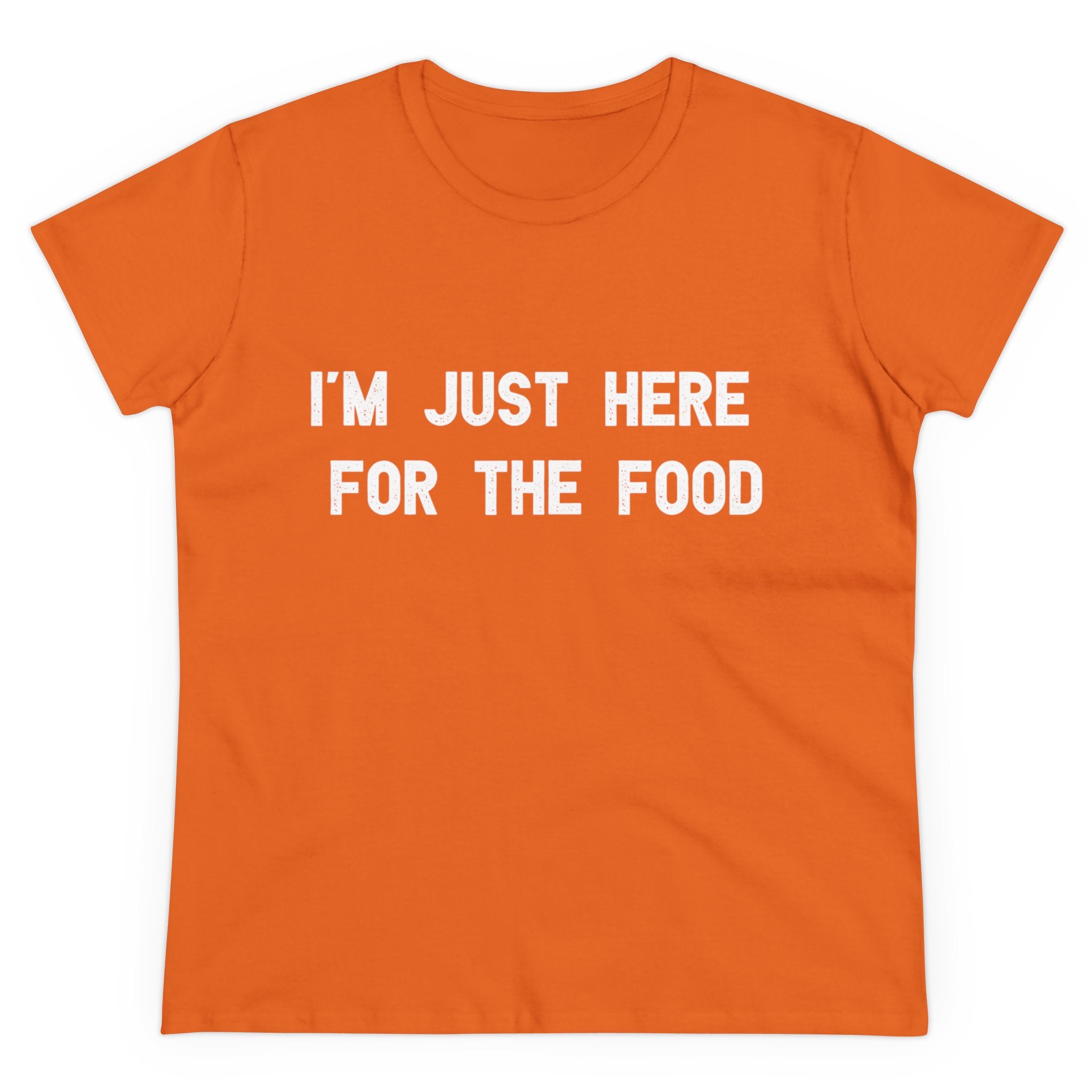 I'm Just Here For The Food - Women's Tee