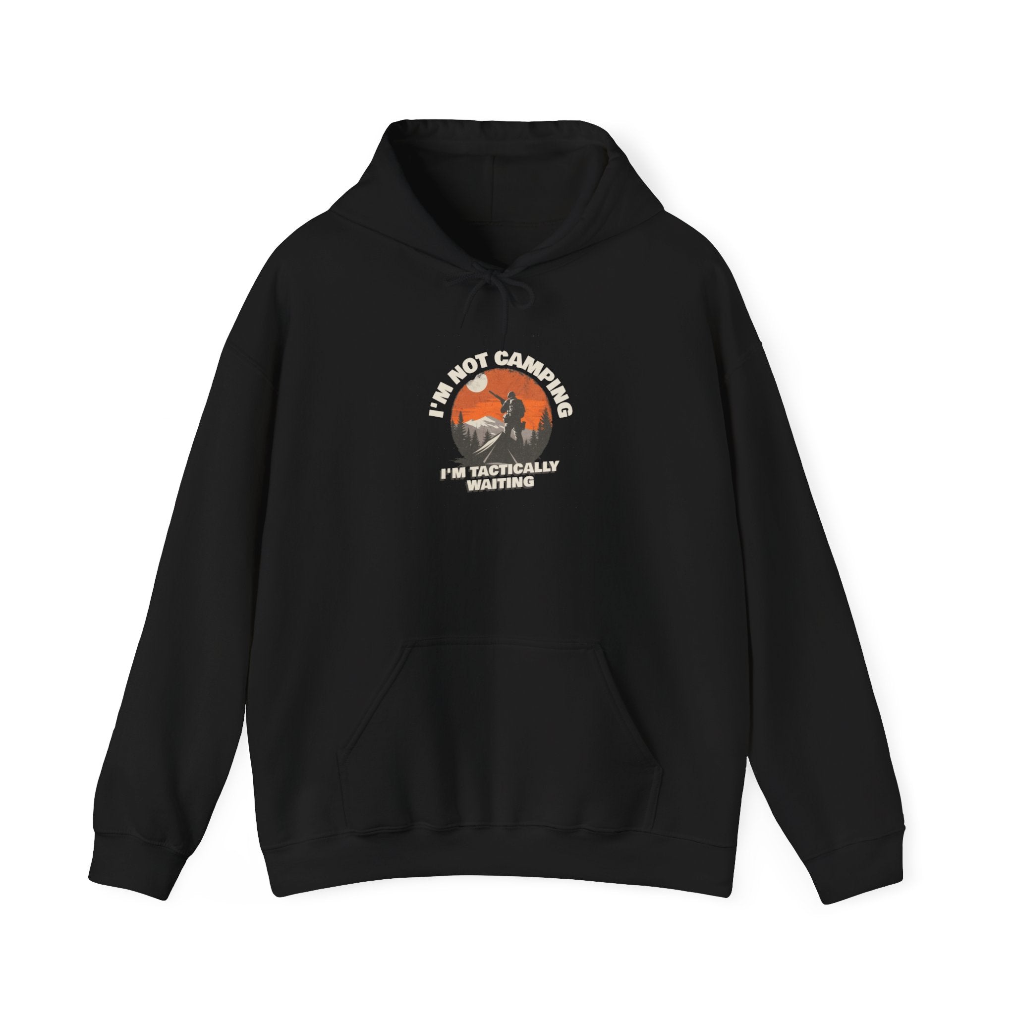 I'm Not Camping - Hooded Sweatshirt