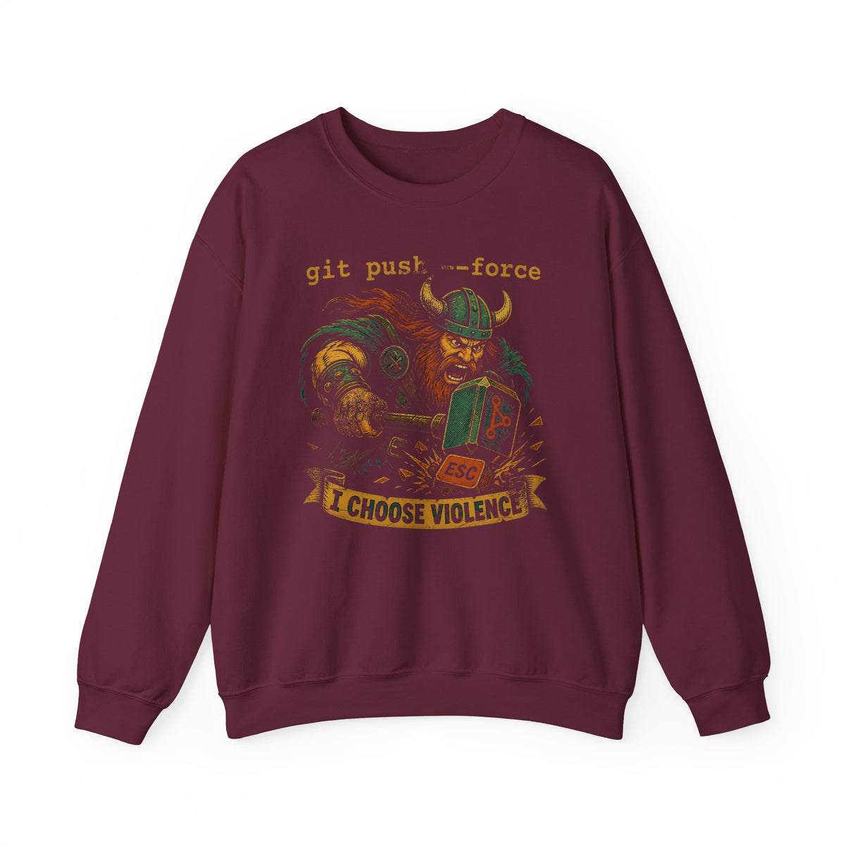 git push --force, I Choose Violence Sweatshirt