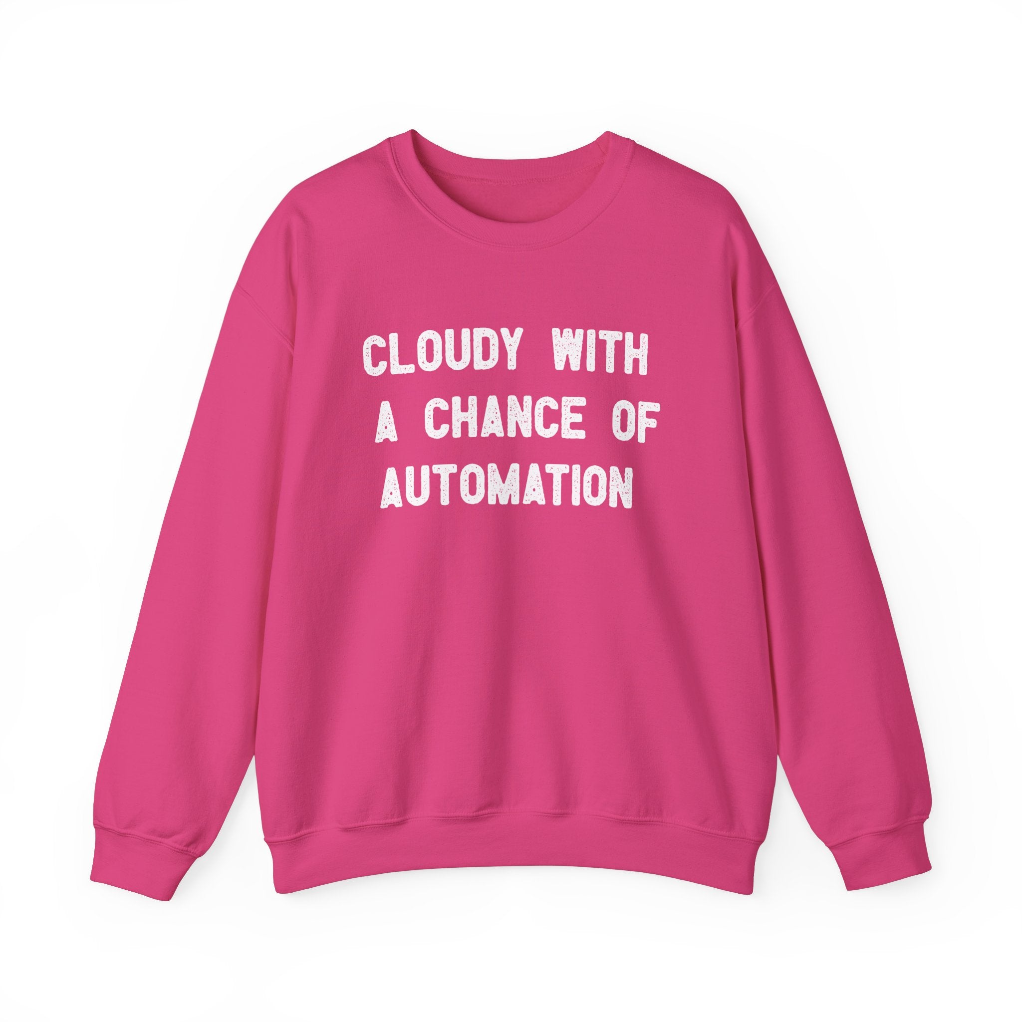 Cloudy With a Chance of Automation -  Sweatshirt