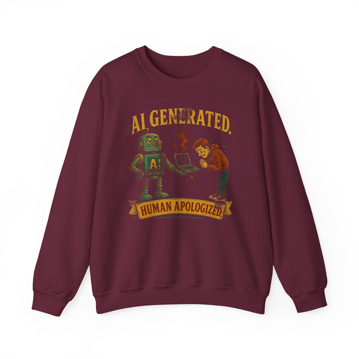 AI Generated, Human Apologized Sweatshirt
