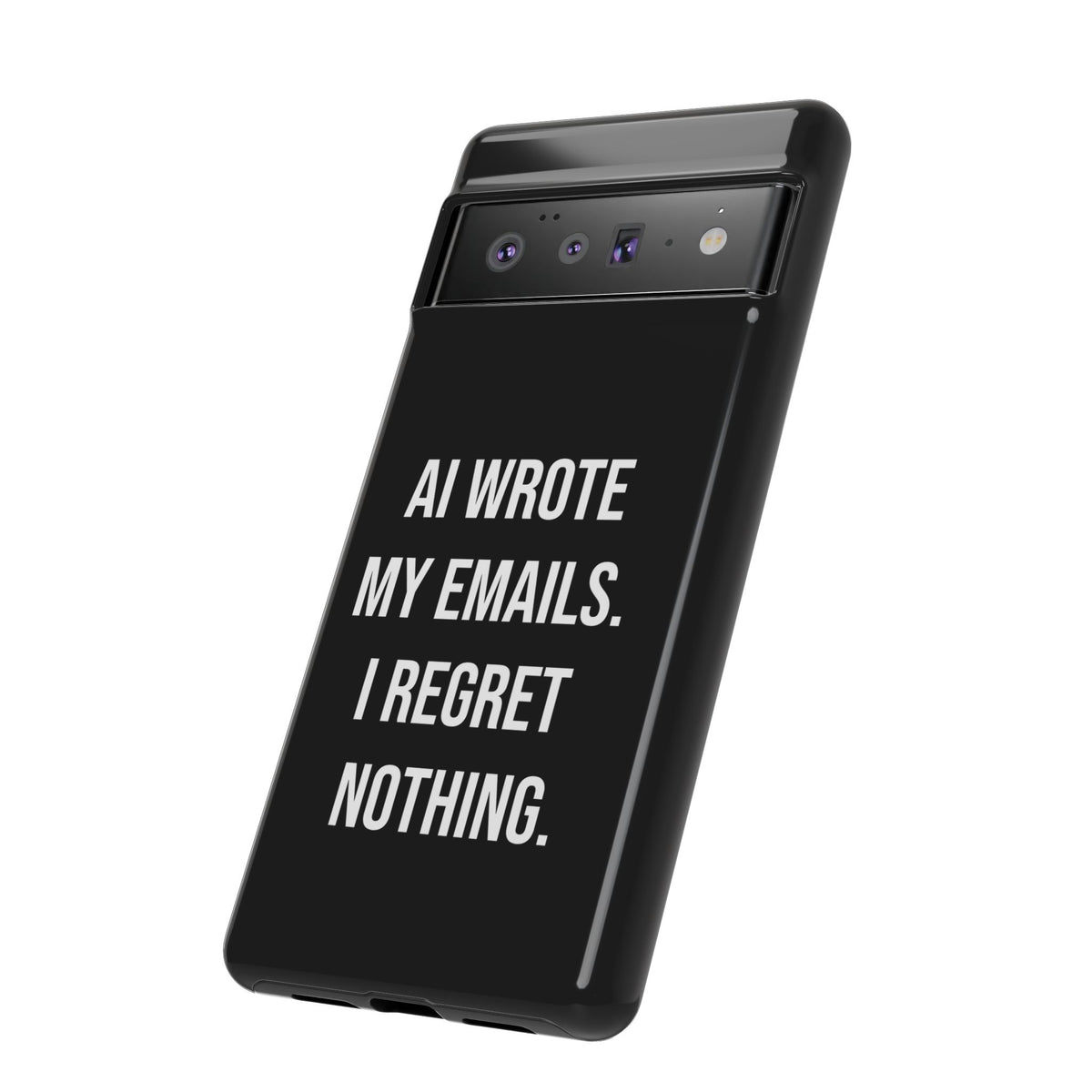 AI Wrote My Emails, I Regret Nothing Phone Case