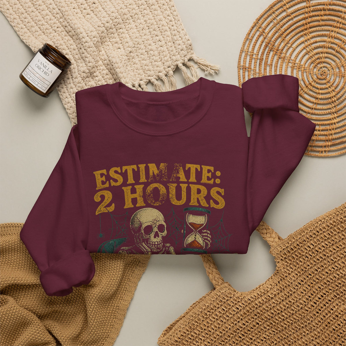 Estimate 2 Hours, Actual 2 Sprints Sweatshirt
