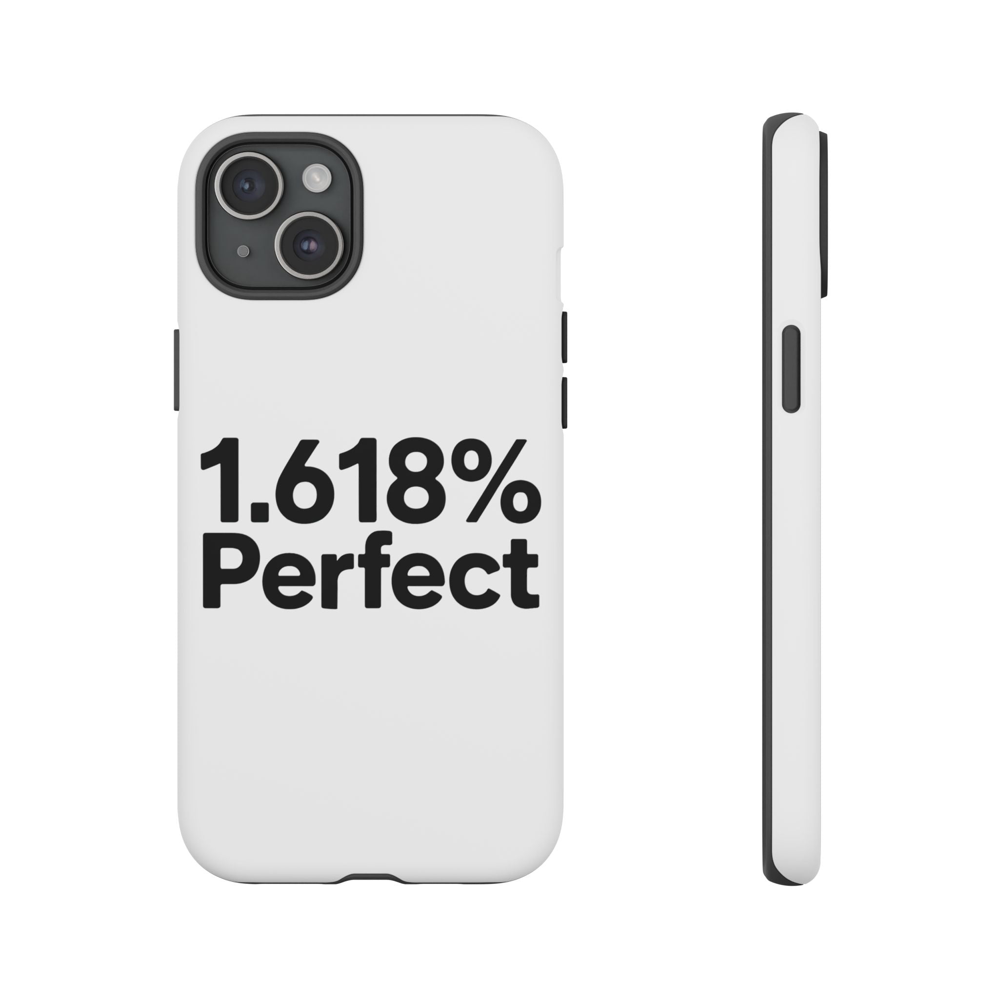1.618% Perfect- Impact-Resistant Phone Case