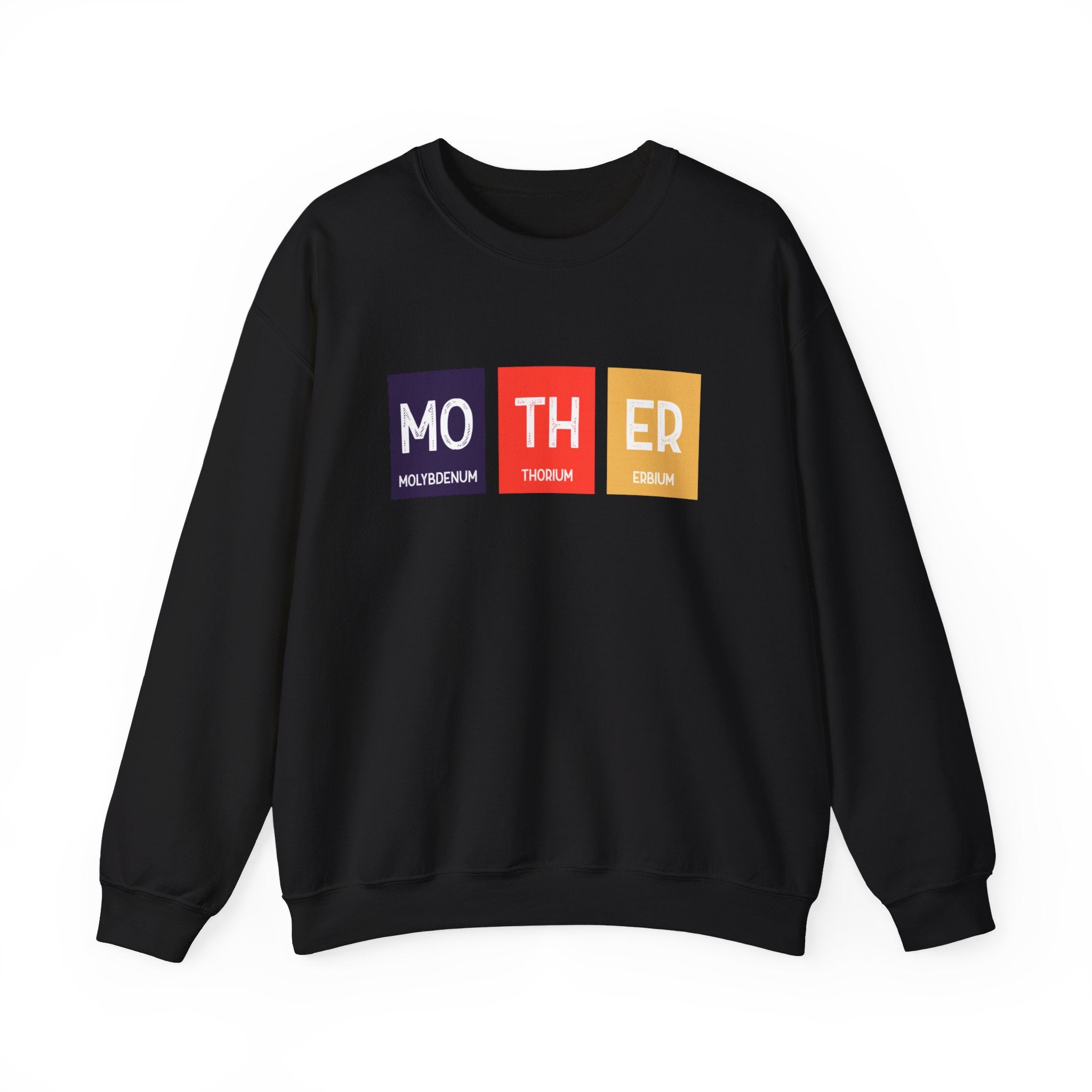 A cozy black Mo-TH-ER - Sweatshirt featuring the word "MOTHER" using periodic table element symbols for molybdenum, thorium, and erbium, printed in stylish colored blocks.