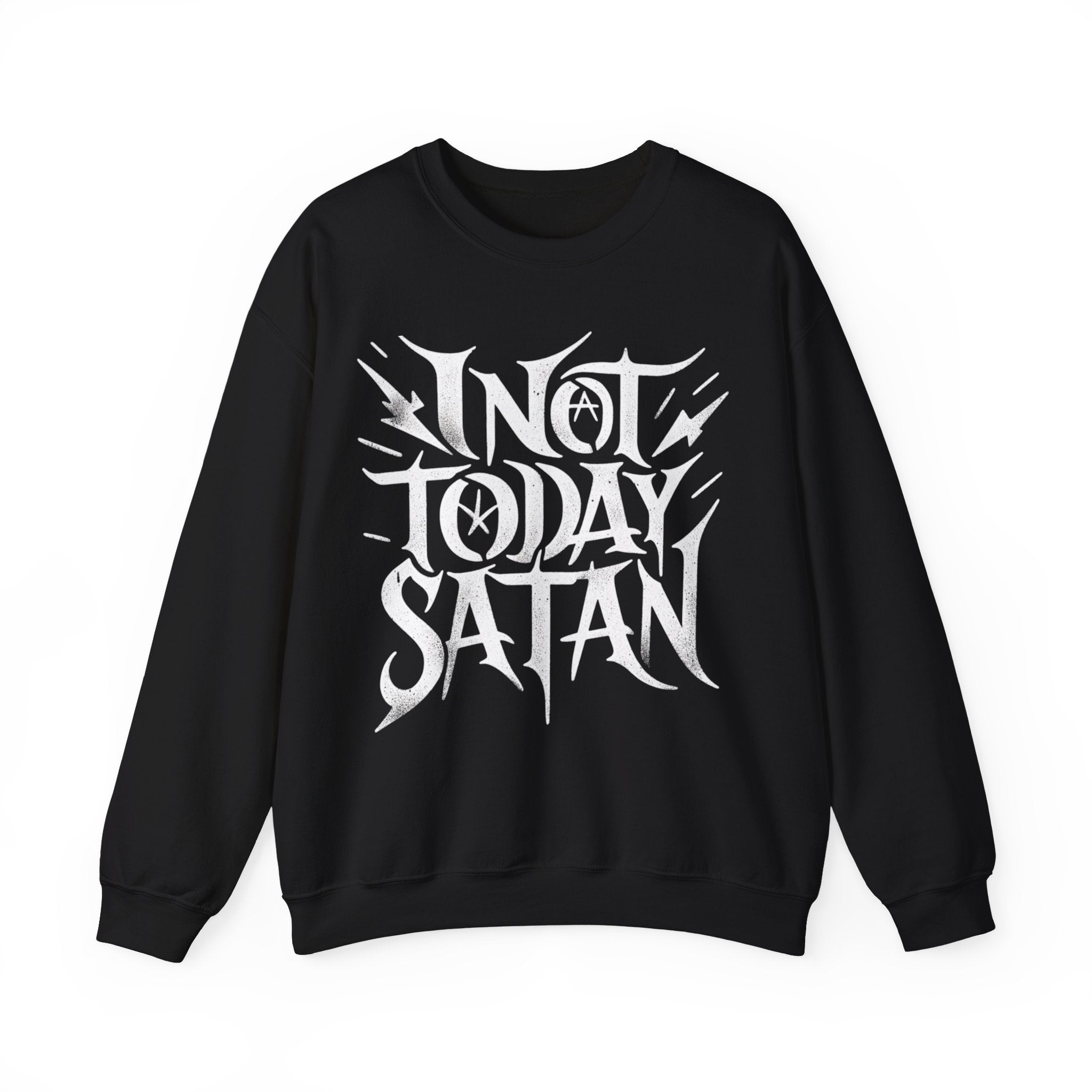 Stylish black Not Today Satan - Sweatshirt with white, stylized text reading "NOT TODAY SATAN" on the front. Perfect for the colder months, this cozy sweatshirt combines comfort and bold expression.