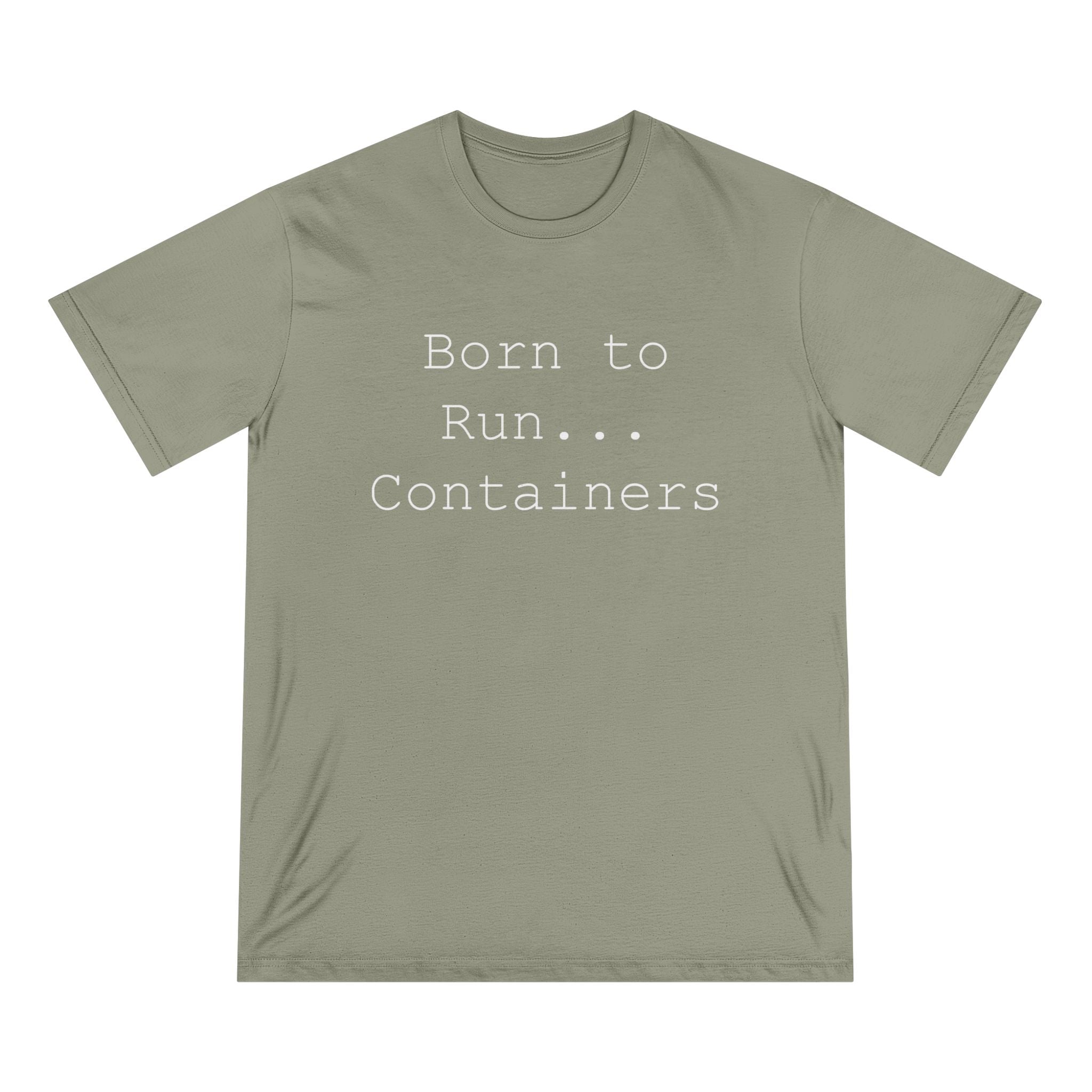 Born to Run Containers - Organic T-shirt