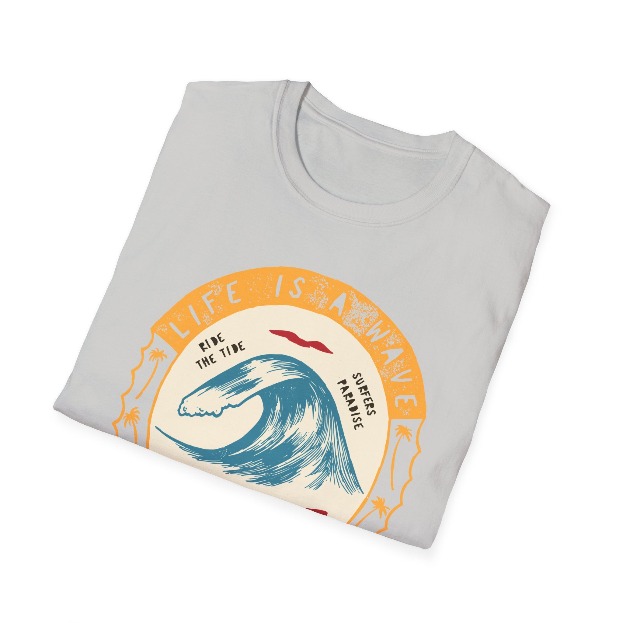 Life is a Wave - Catch It! T-Shirt