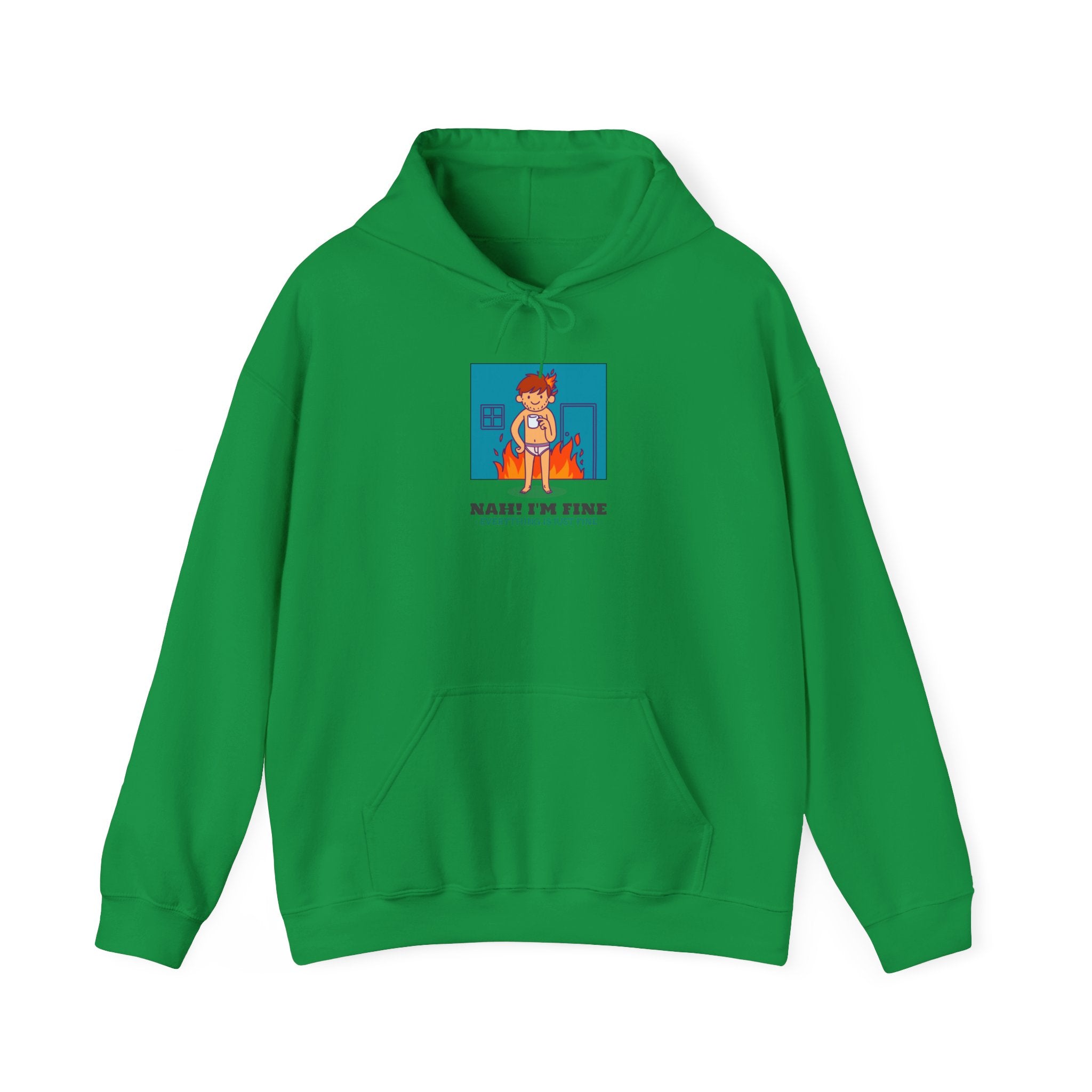 NAH I'm Fine - Hooded Sweatshirt