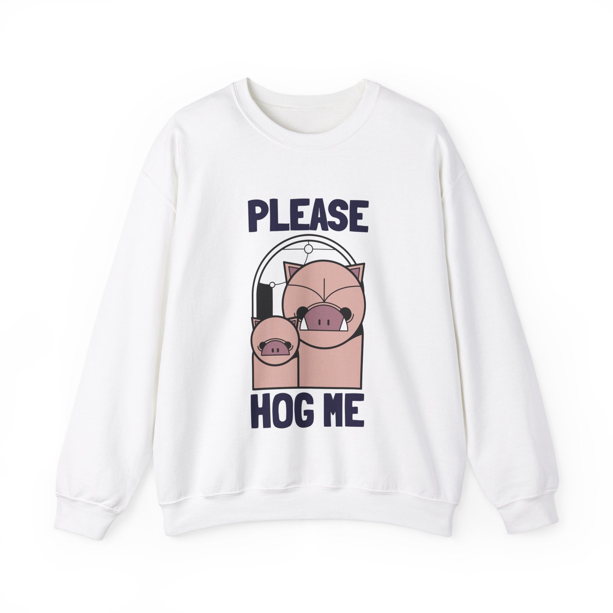 Please Hog Me -  Sweatshirt