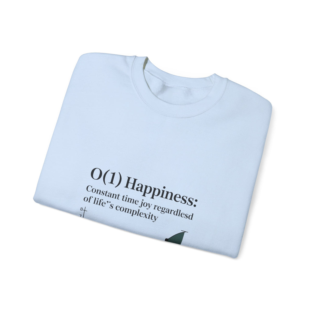 O(1) Happiness Sweatshirt