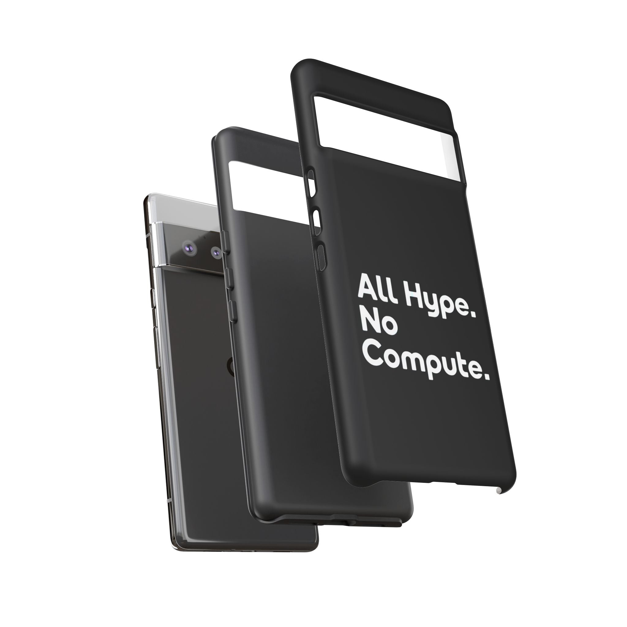 ALL HYPE NO COMPUTE- Impact-Resistant Phone Case
