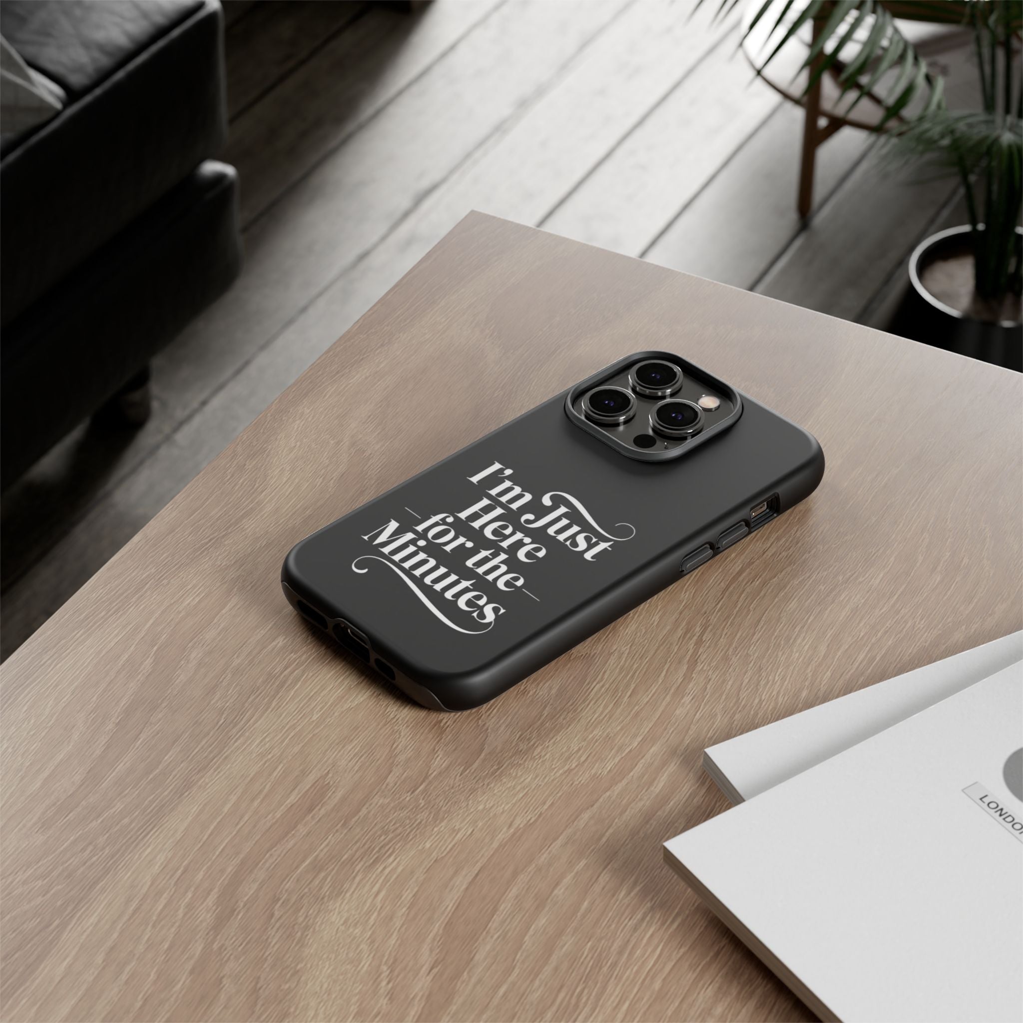 I'm just here for the minutes - Impact-Resistant Phone Case
