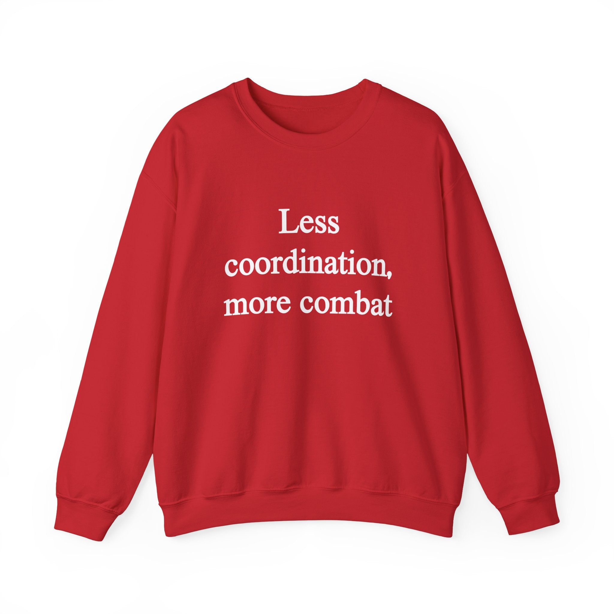 Red sweatshirt featuring bold white text "Less Coordination, More Combat" with a standout design.