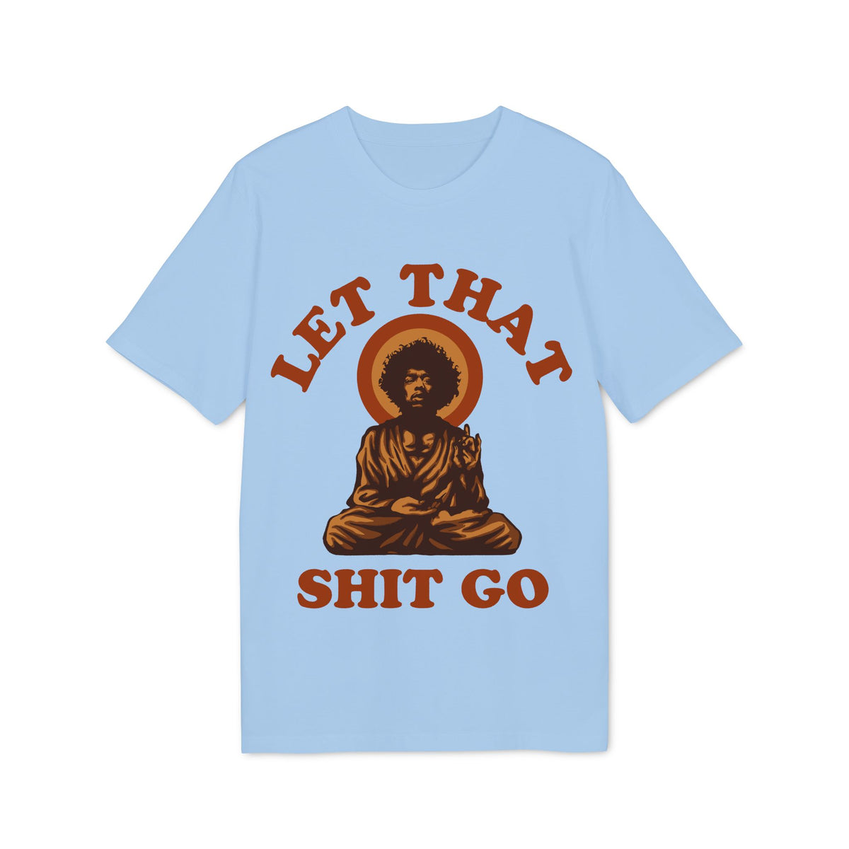 Let That Sh*t Go Meditation Organic Tee