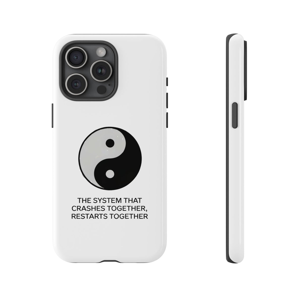 The System That Crashes Together, Restarts Together Phone Case