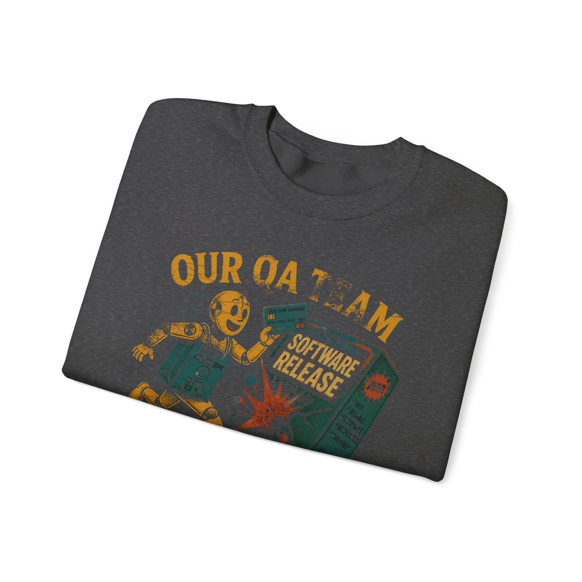 Our QA Team Is Called Customers Sweatshirt