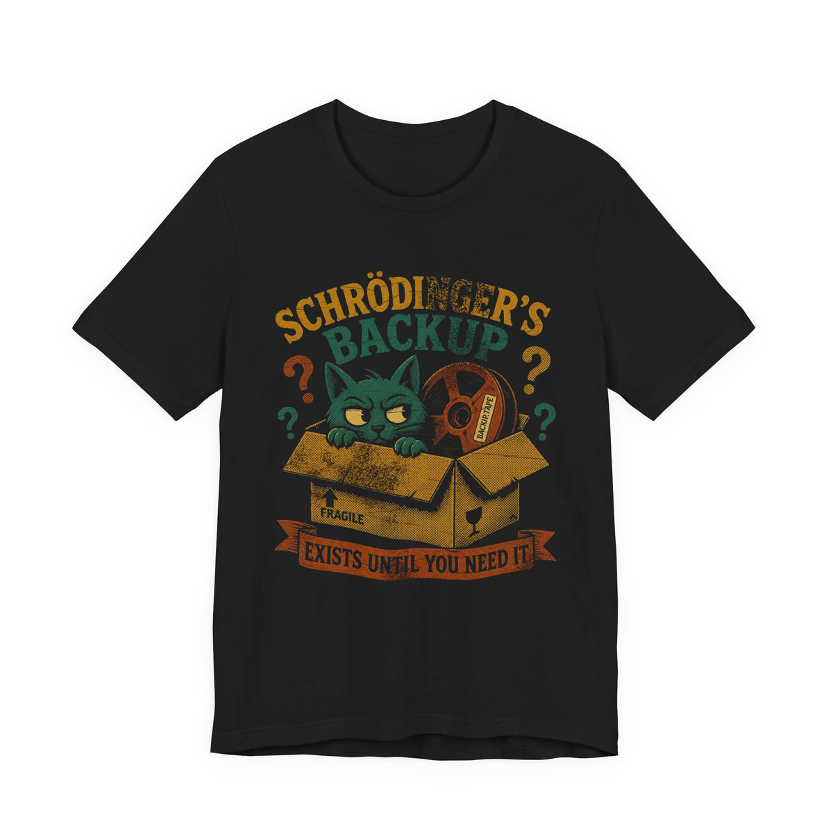 Schrodinger's Backup T-Shirt