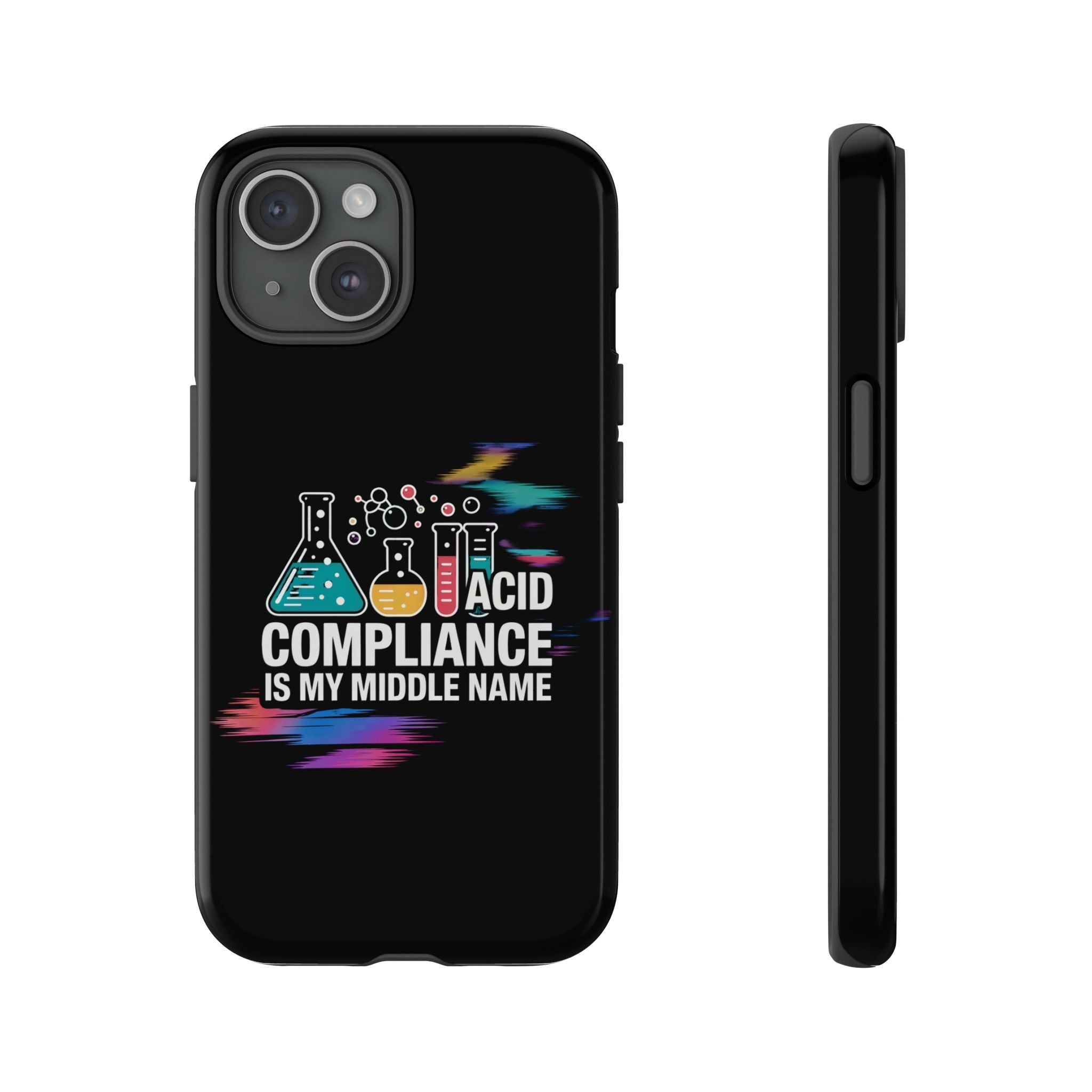 ACID Compliance Is My Middle Name- Impact-Resistant Phone Case