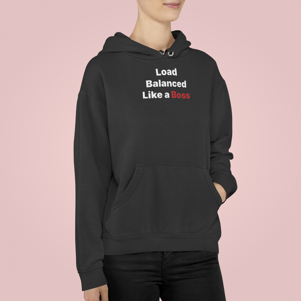 Load Balanced Like a Boss Hoodie | DevOps Humor | Geekpsters