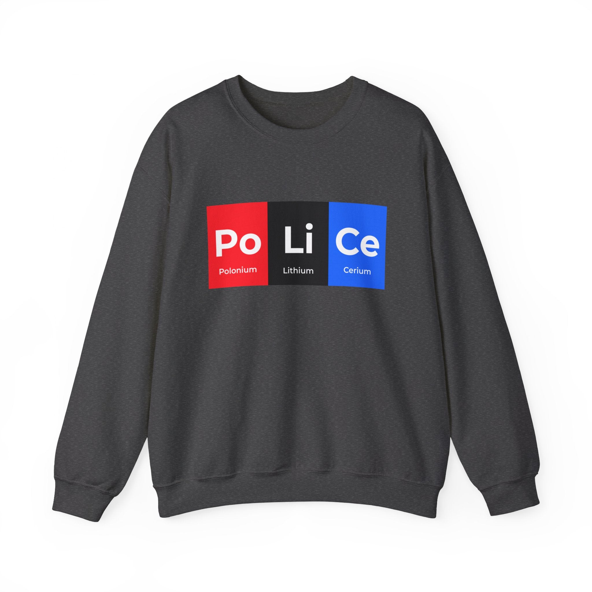 A cozy dark gray Po-Li-Ce - Sweatshirt with a design featuring three colored blocks spelling out "Police" with the elements Polonium, Lithium, and Cerium across the chest, ensuring both comfort and style.