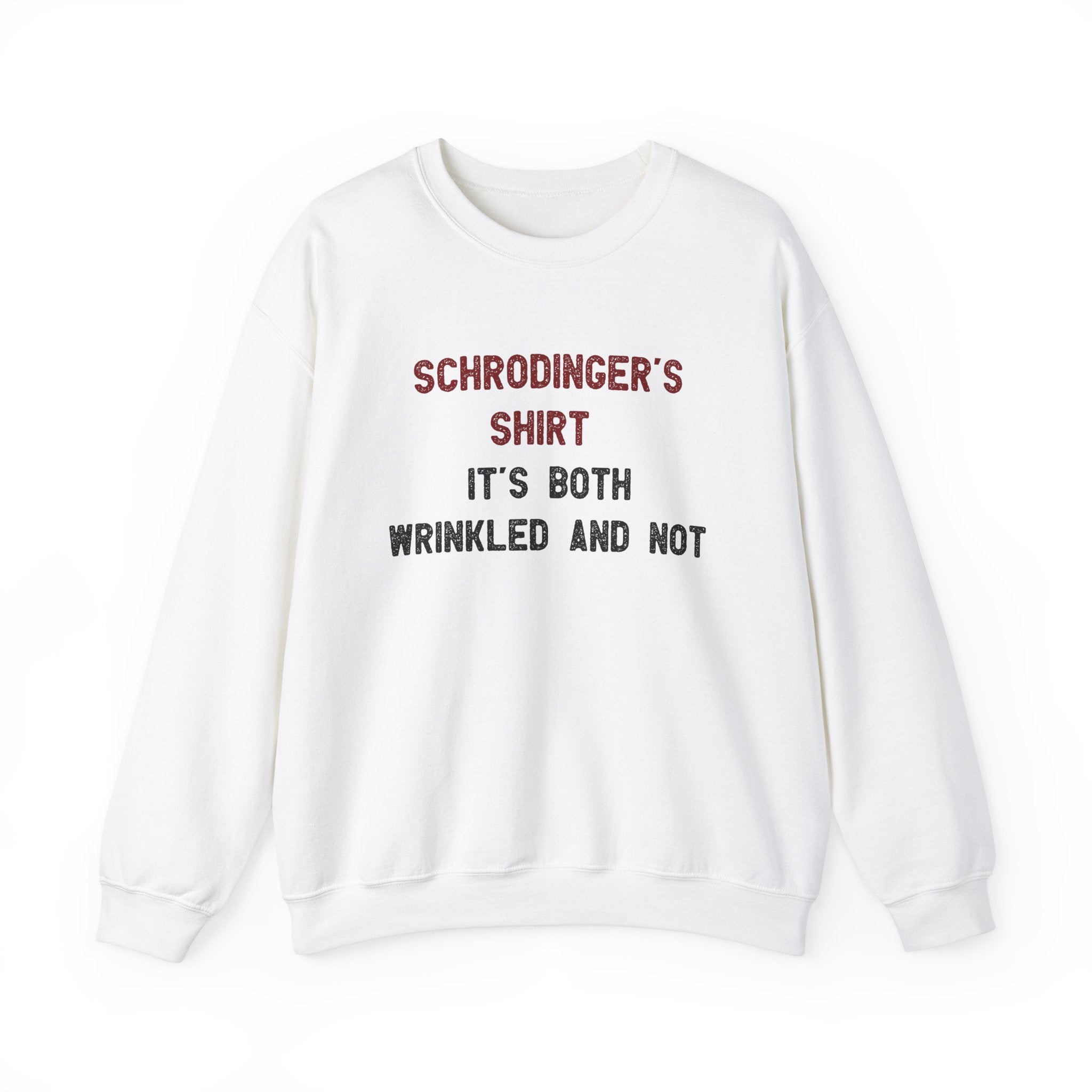 Schrodingers Shirt -  Sweatshirt