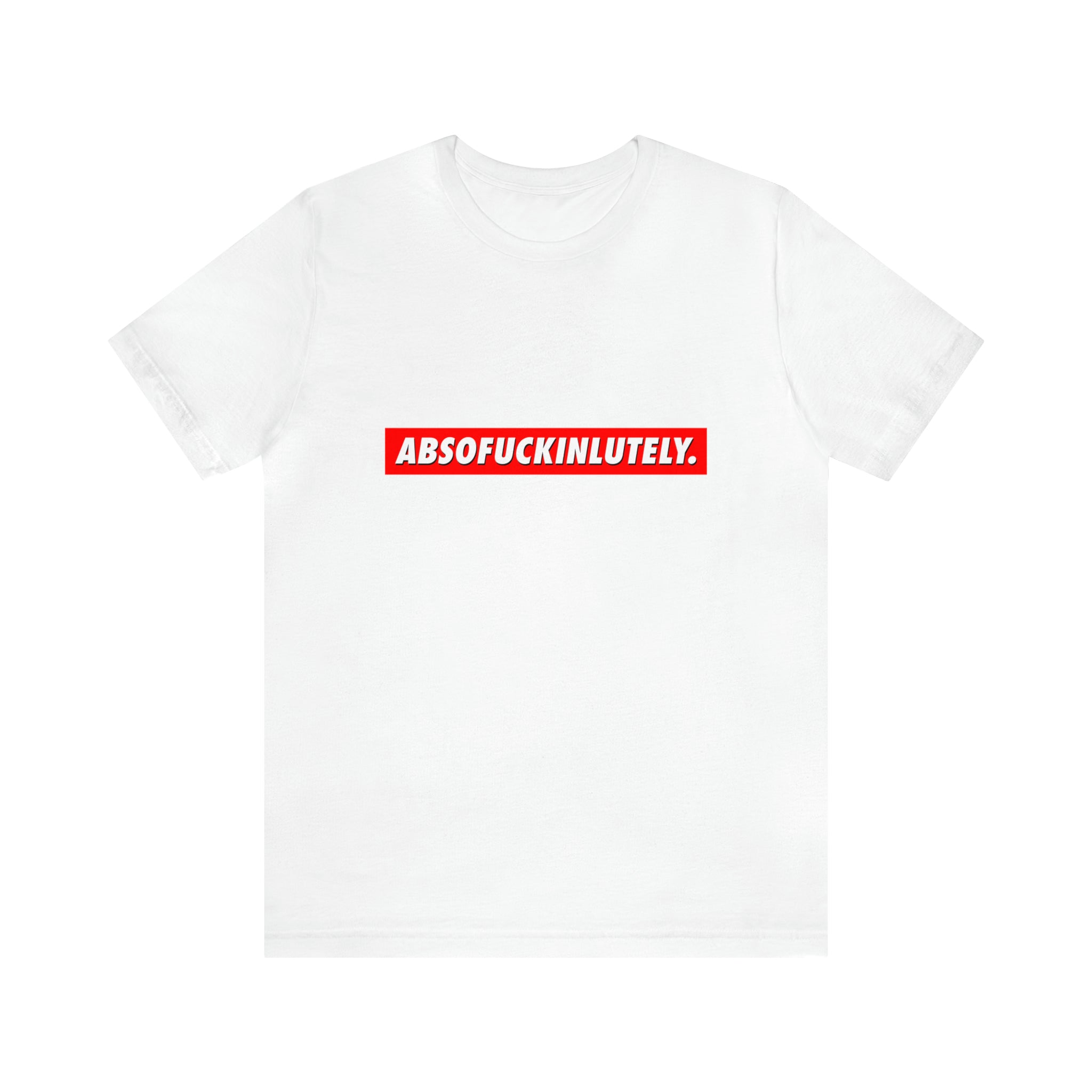 A white Absofuckinlutely T-Shirt with a red logo on it.