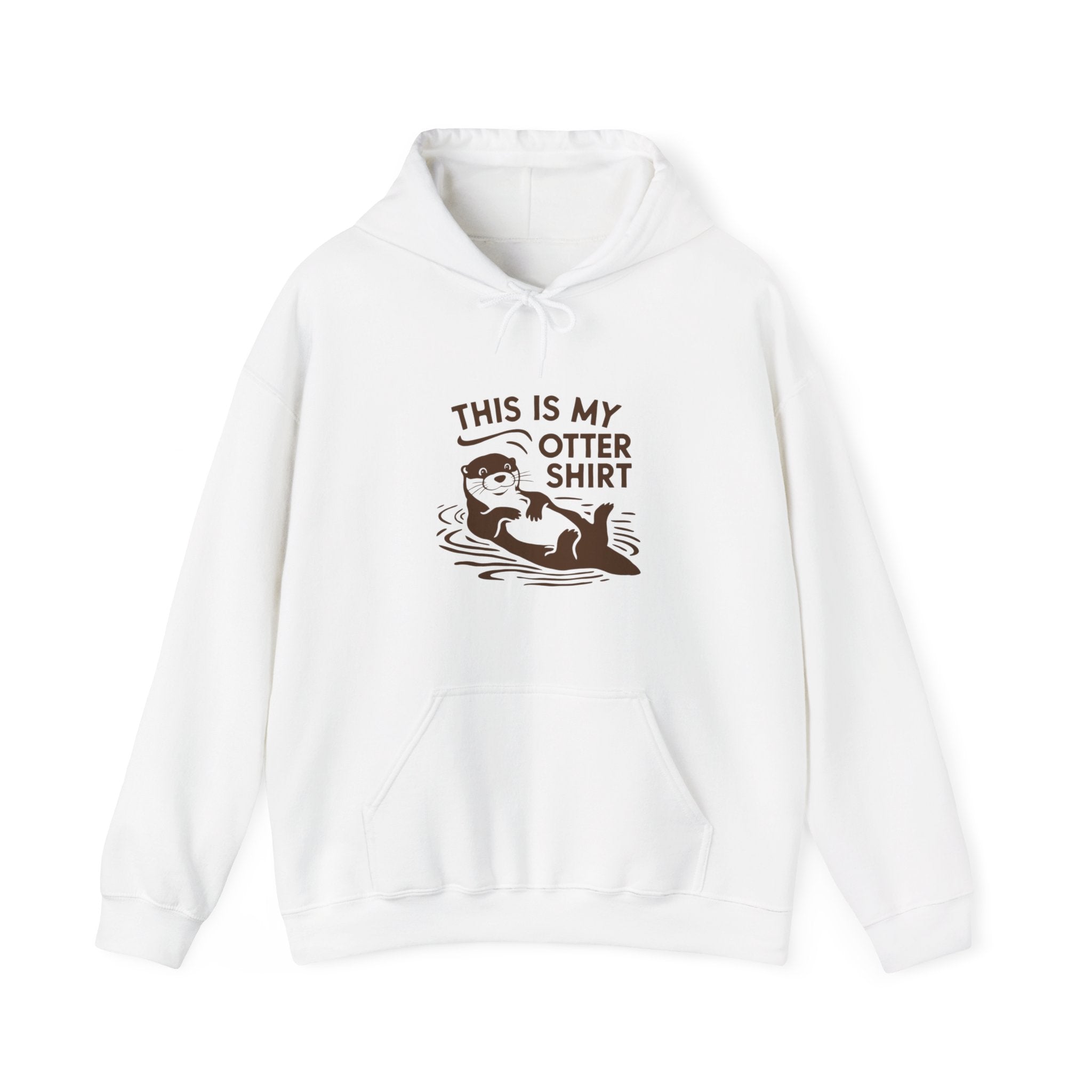 My Otter Shirt - Hooded Sweatshirt featuring an illustration of an otter floating on its back with the text "THIS IS MY OTTER SHIRT" above it.
