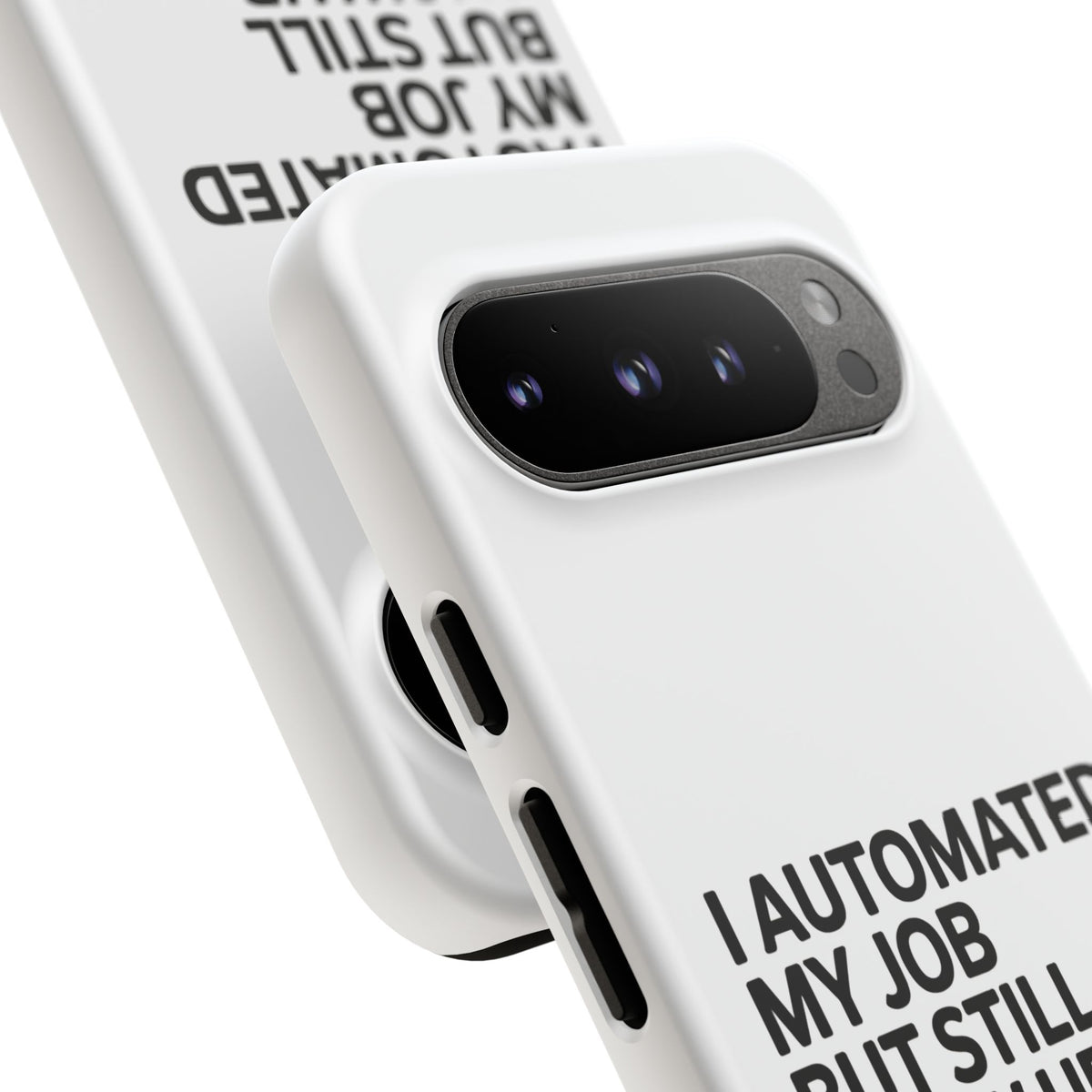 I Automated My Job But Still Show Up for the Meetings Phone Case