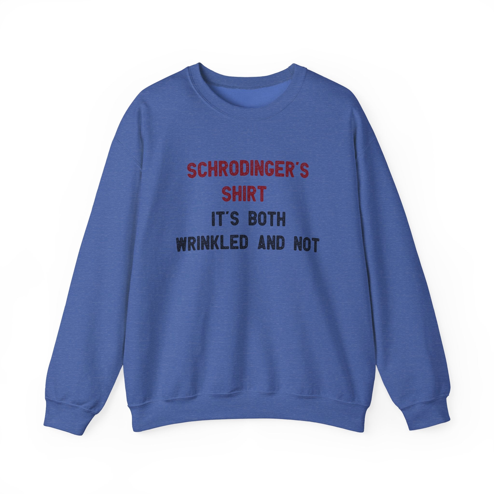 Schrodingers Shirt -  Sweatshirt