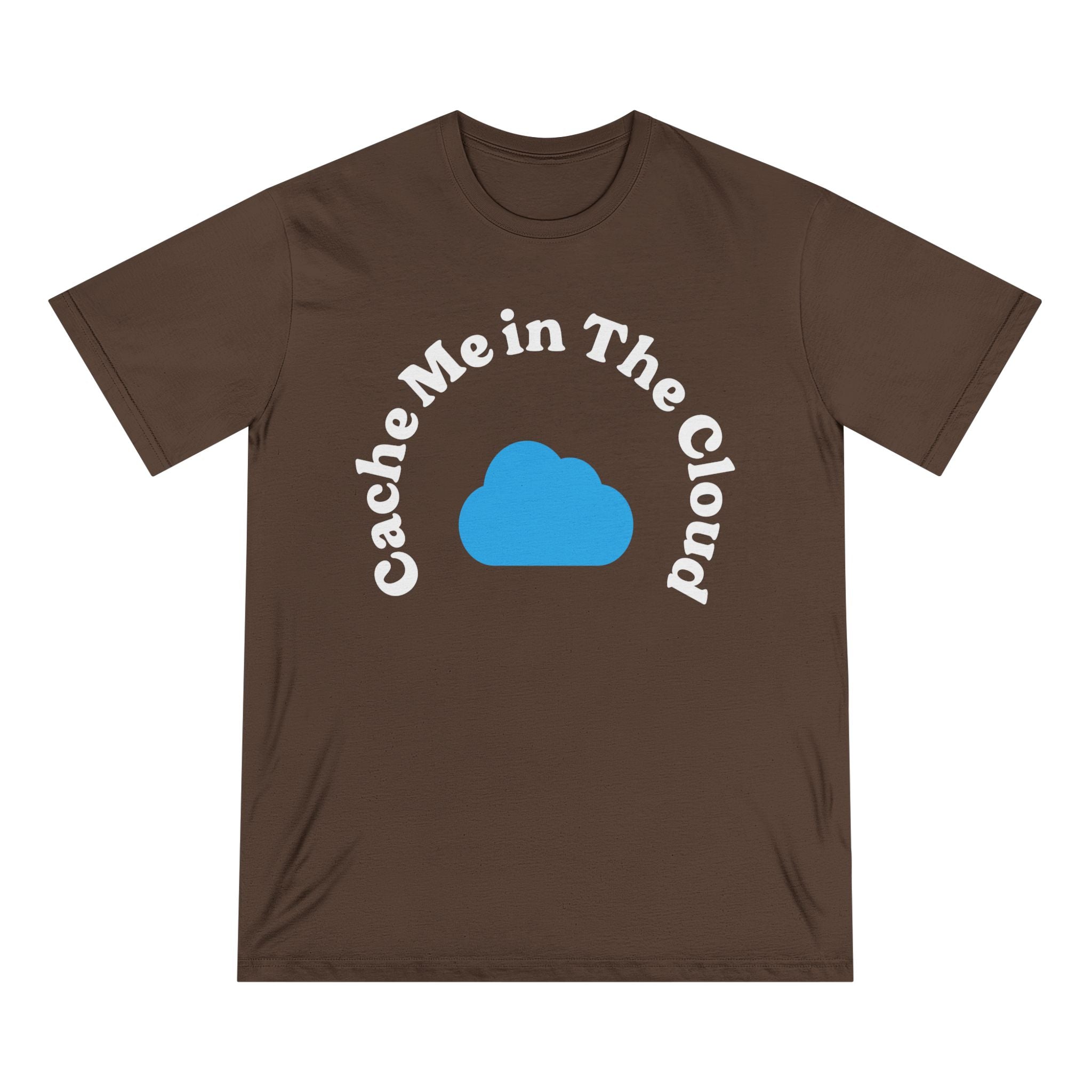 Cache Me in The Cloud - Organic T-shirt