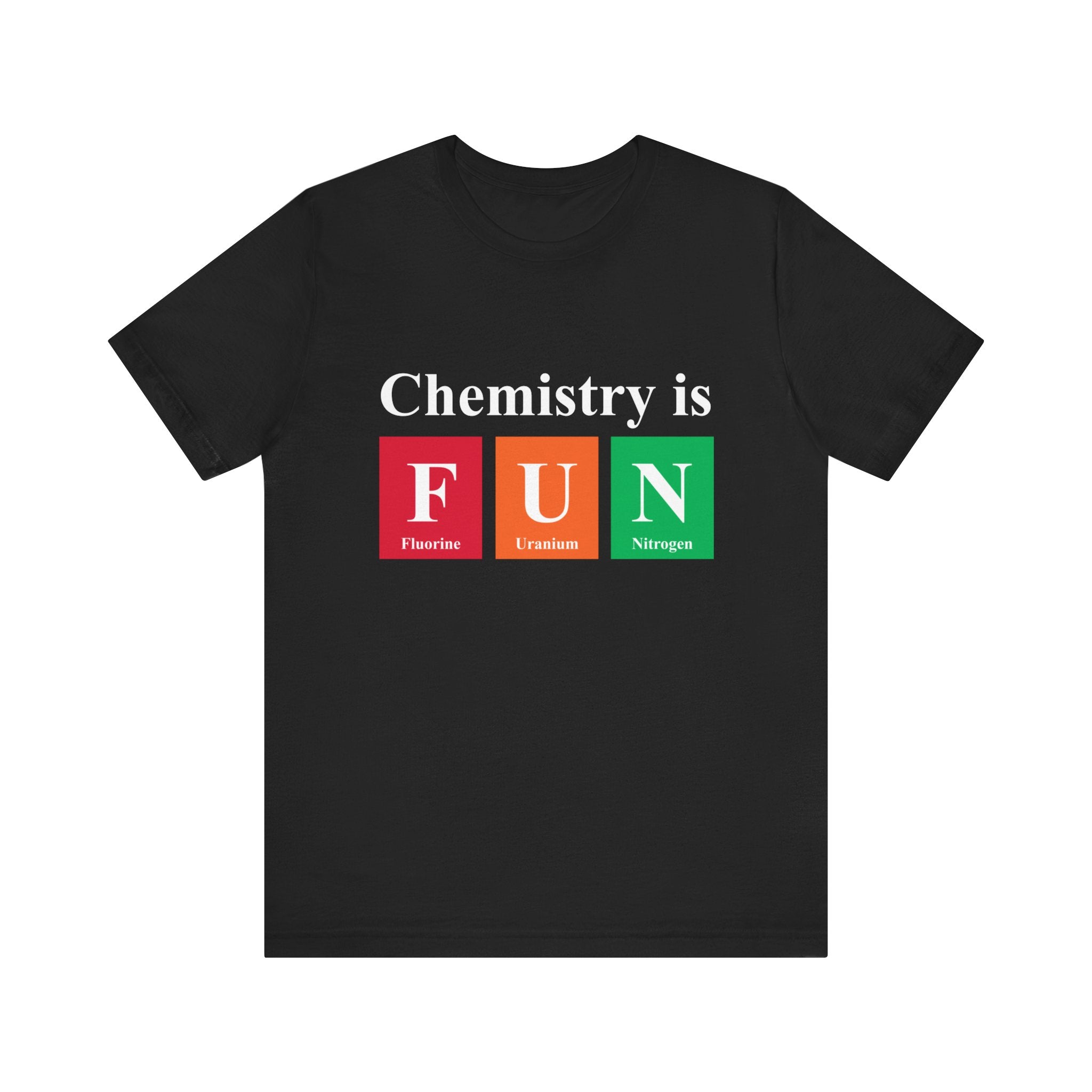 Chemistry is FUN - T-Shirt