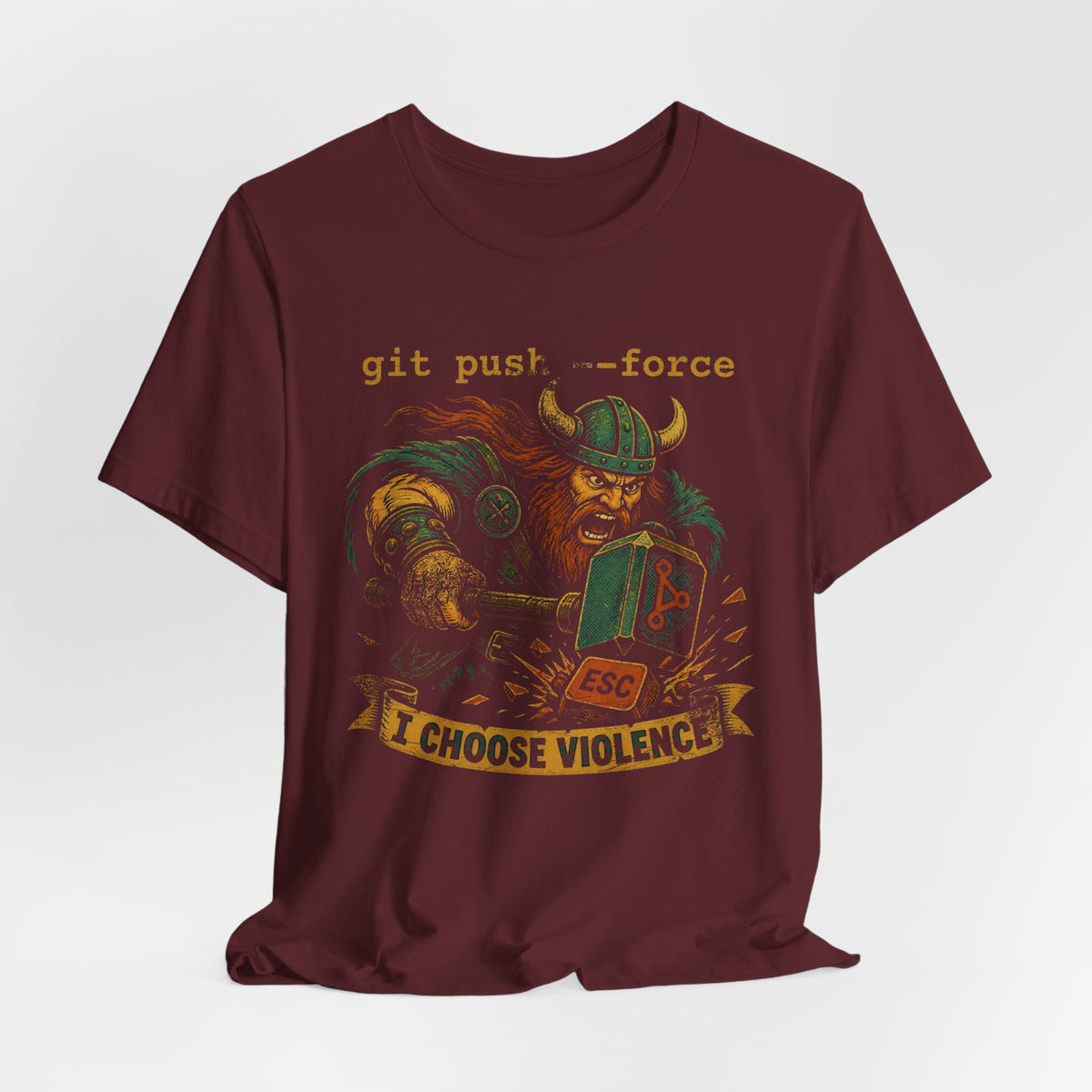 git push --force, I Choose Violence T-Shirt
