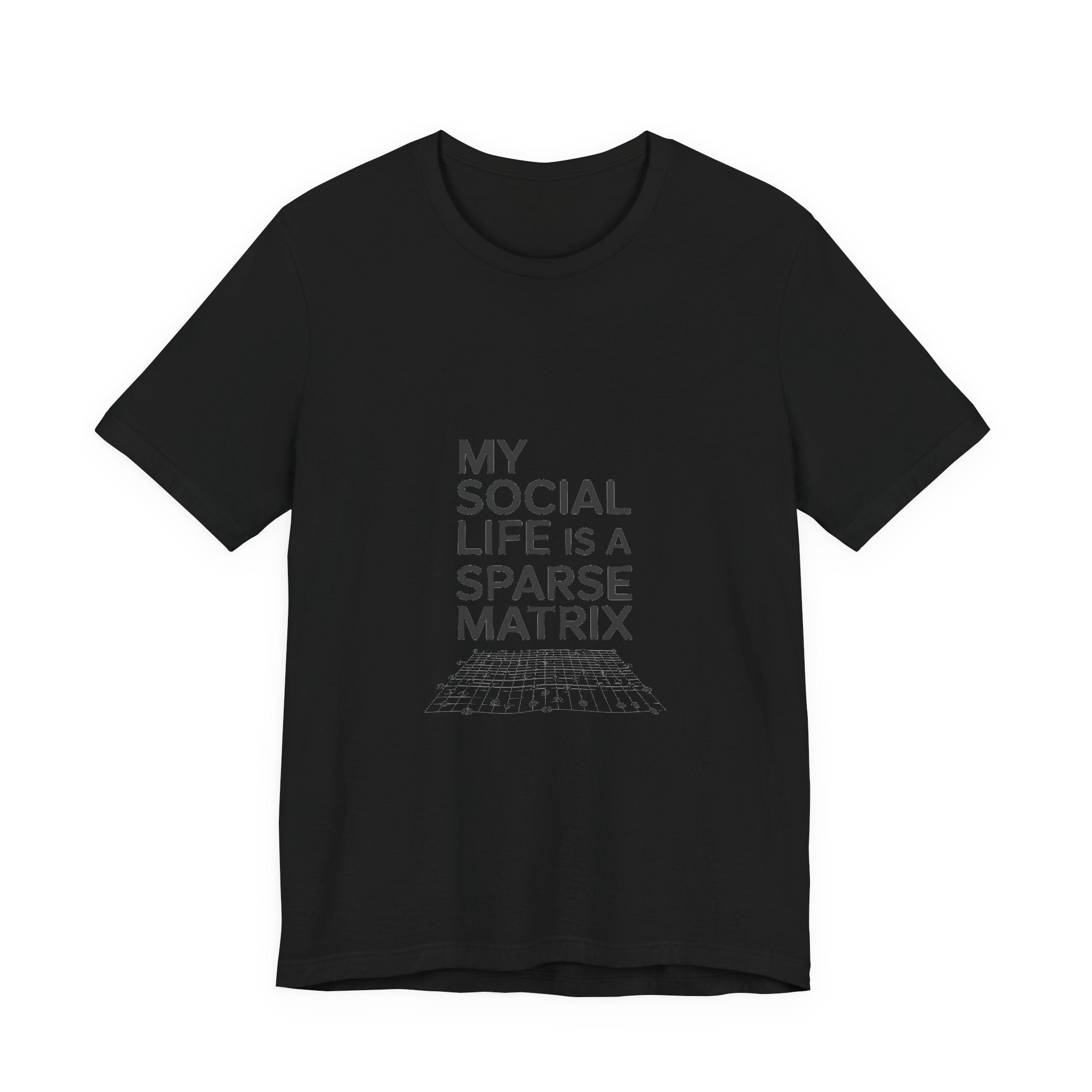 My social life is a sparse matrix White -T Shirt