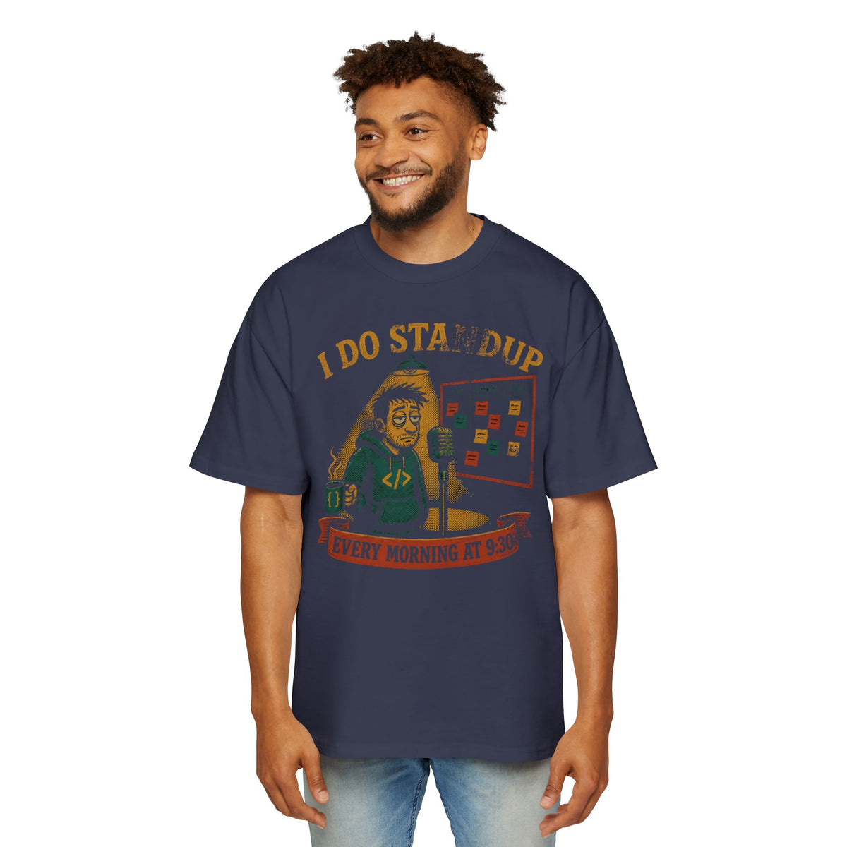I Do Standup Every Morning at 9:30 Oversized Tee