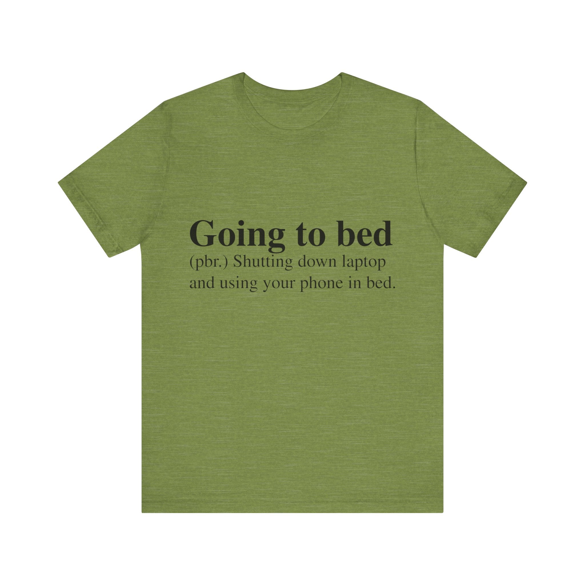 Green unisex jersey tee with text "Going to Bed" printed in black on the front.