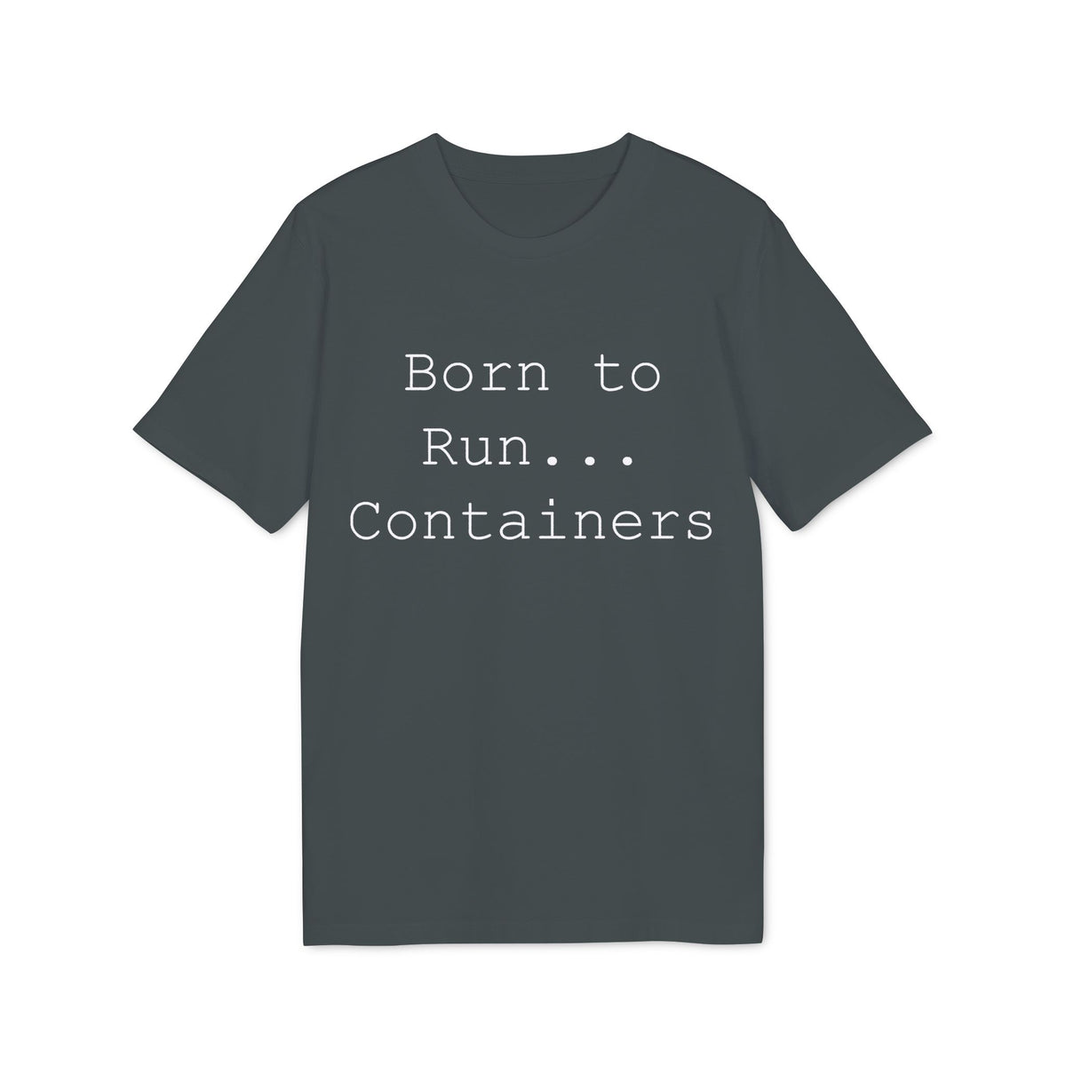 Born to Run Containers Organic Tee
