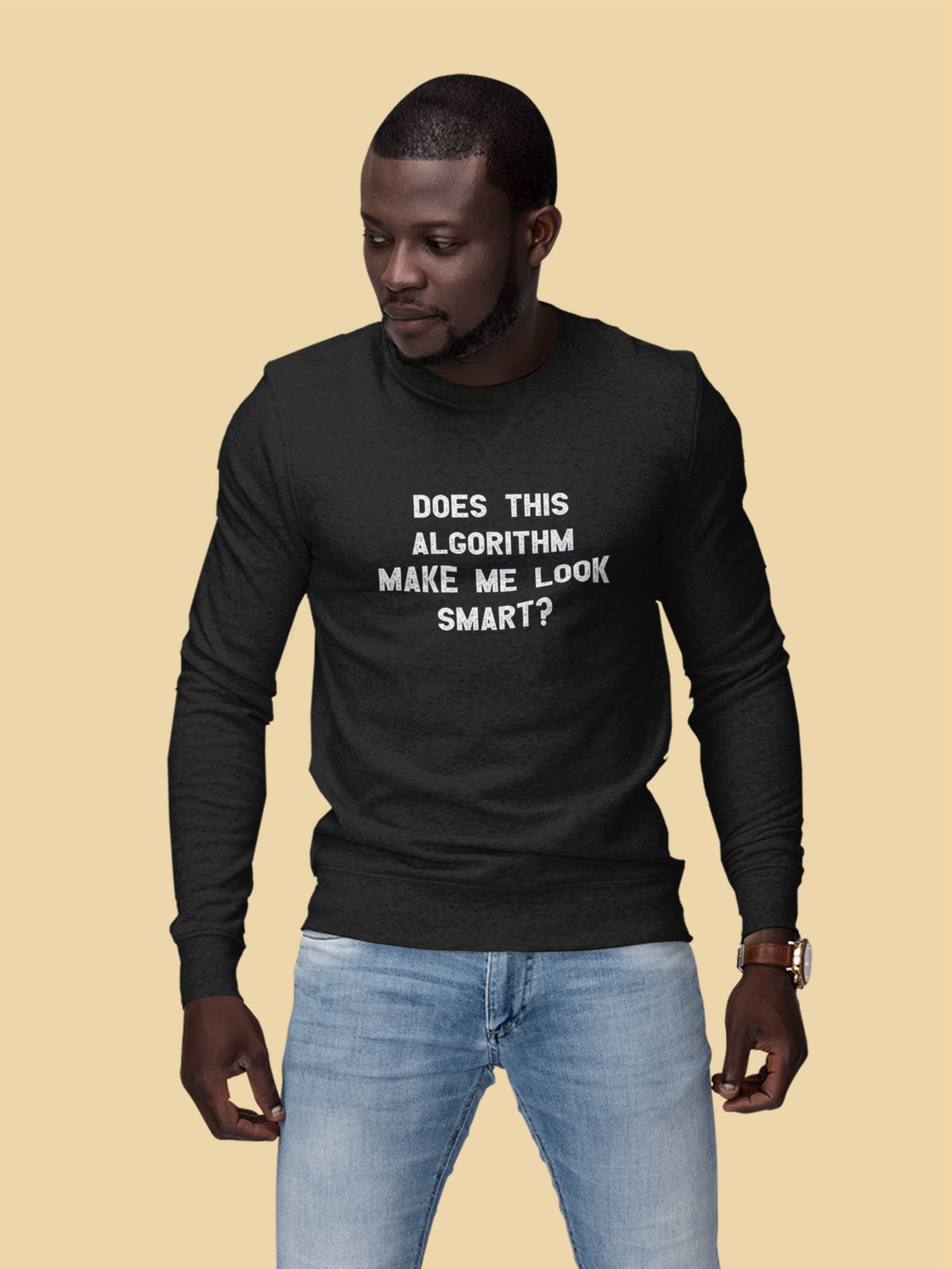 'Does This Algorithm Make Me Look Smart?' sweatshirt in black, man wearing it studio shot, funny gift for AI lovers
