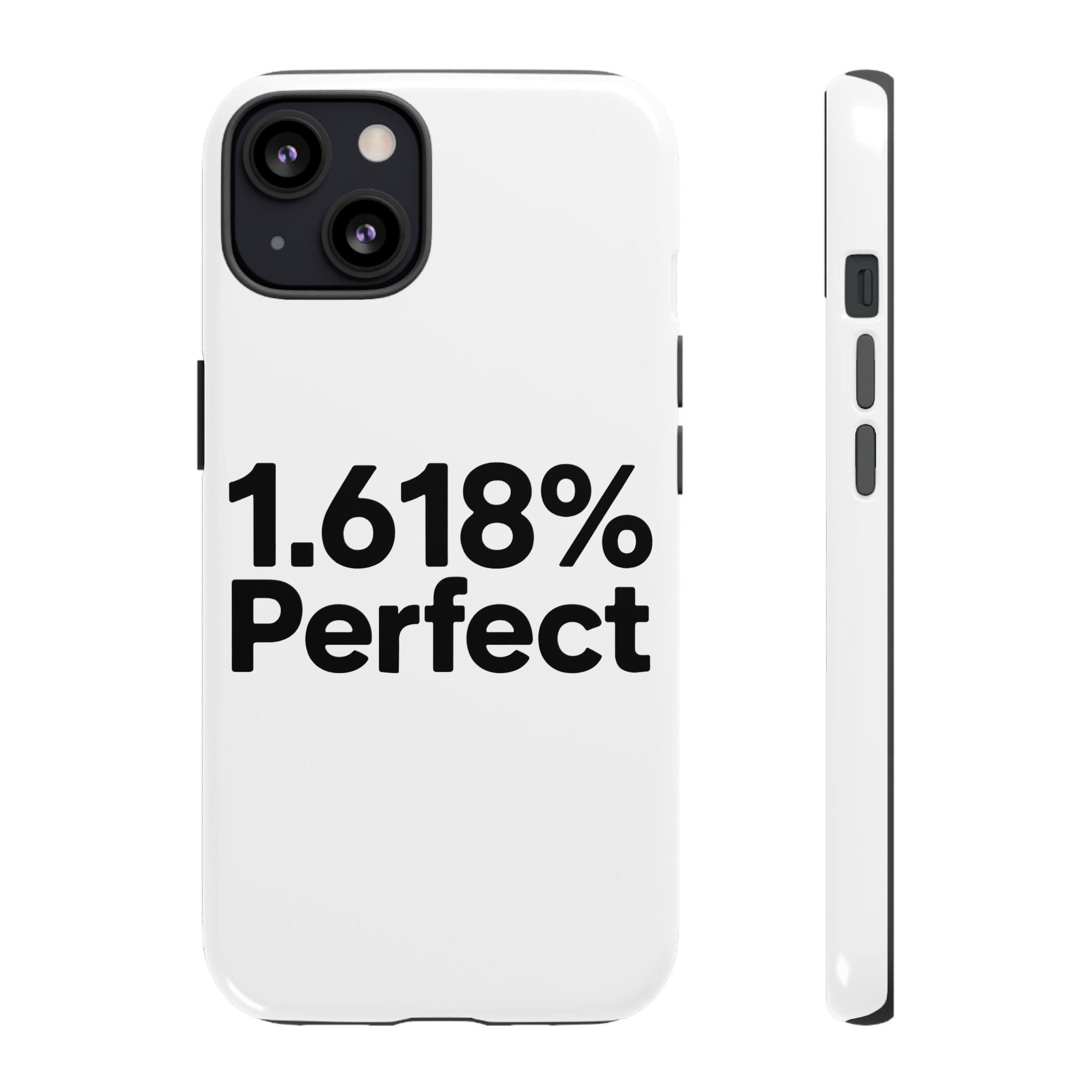 1.618% Perfect- Impact-Resistant Phone Case