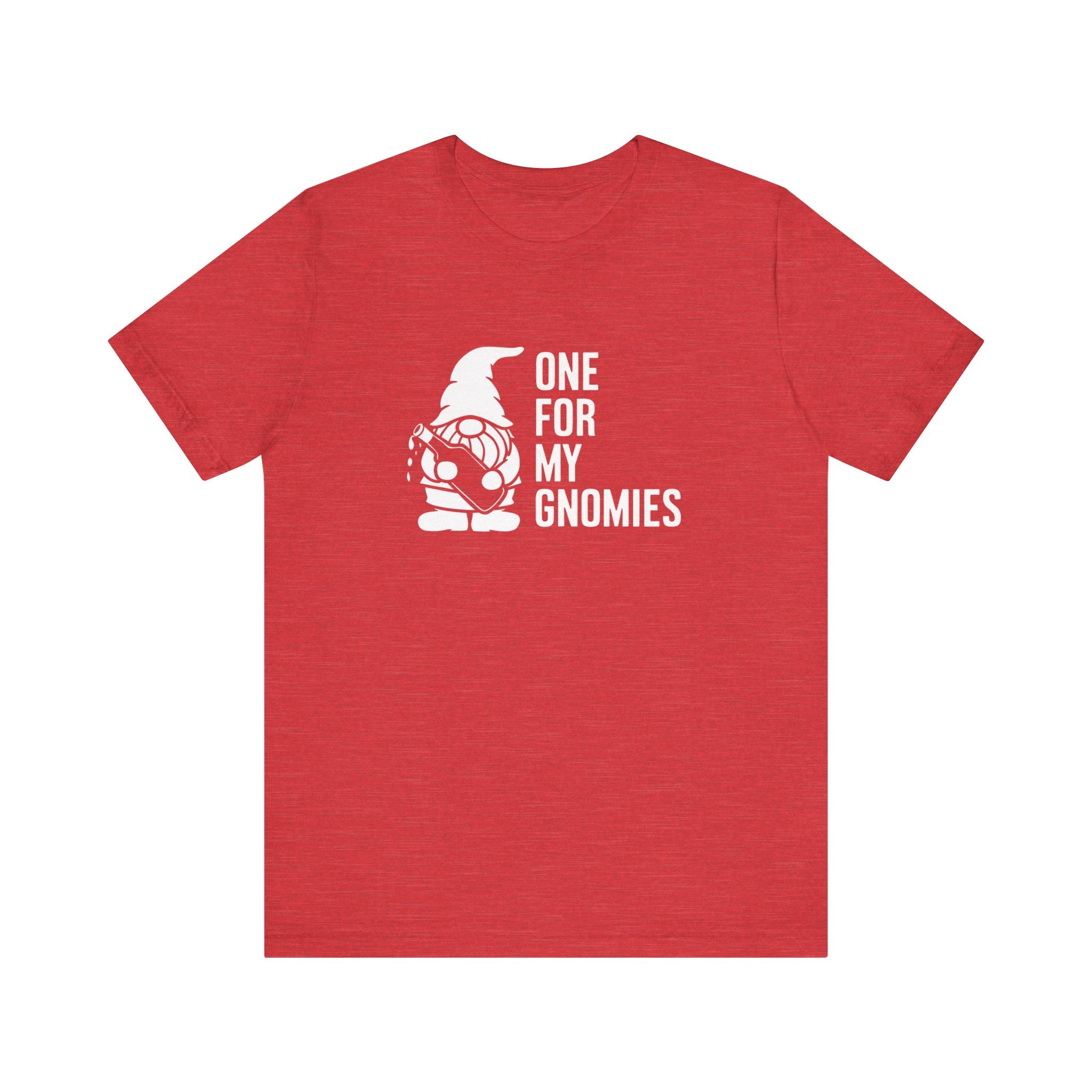 One For My Gnomies - T-Shirt