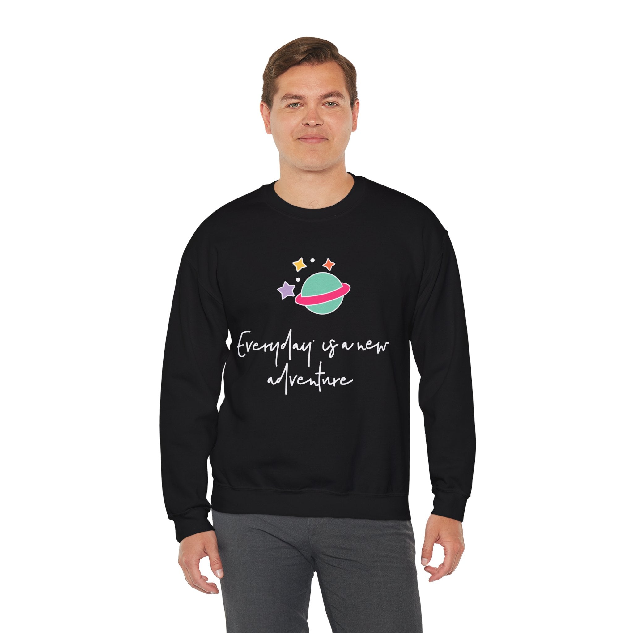 Everyday is a New Adventure -  Sweatshirt