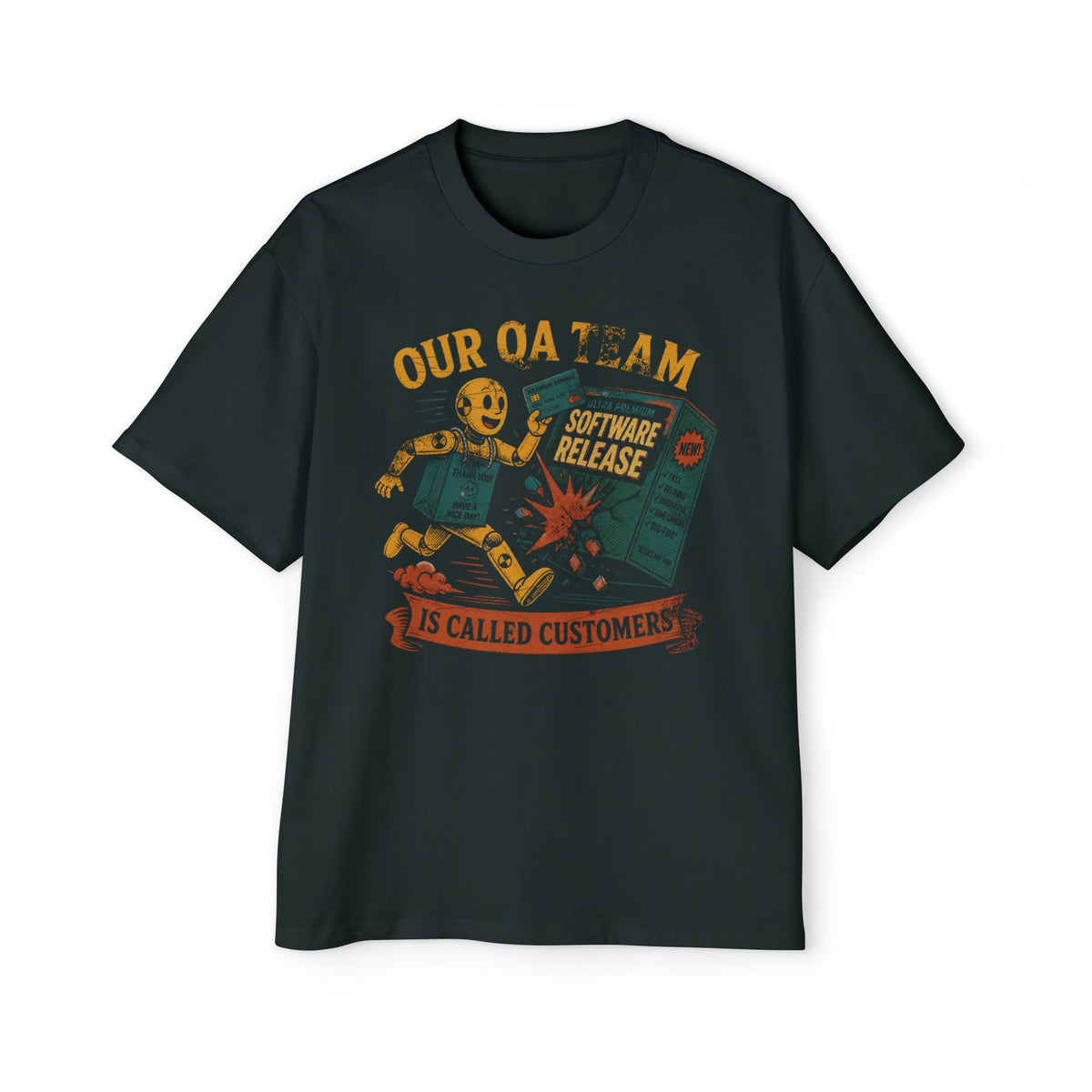 Our QA Team Is Called Customers Oversized Tee