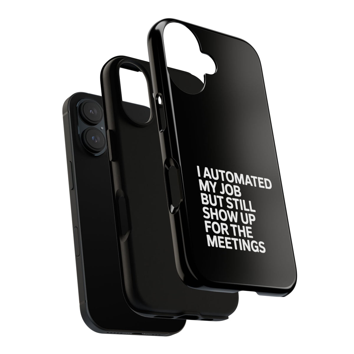 I Automated My Job But Still Show Up for the Meetings Phone Case
